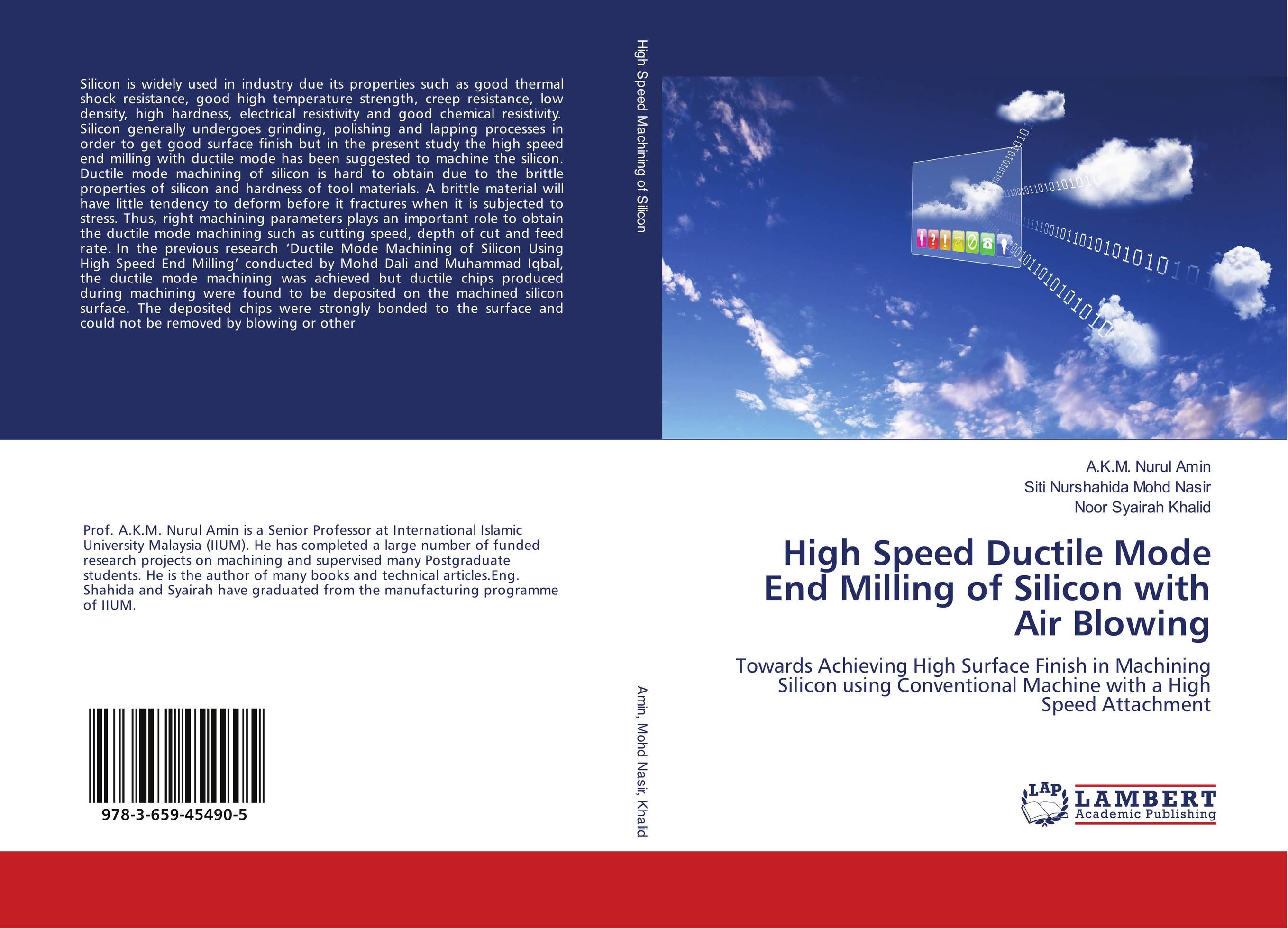 High Speed Ductile Mode End Milling of Silicon with Air Blowing. Towards Achieving High Surface Finish in Machining Silicon using Conventional Machine with a High Speed Attachment.