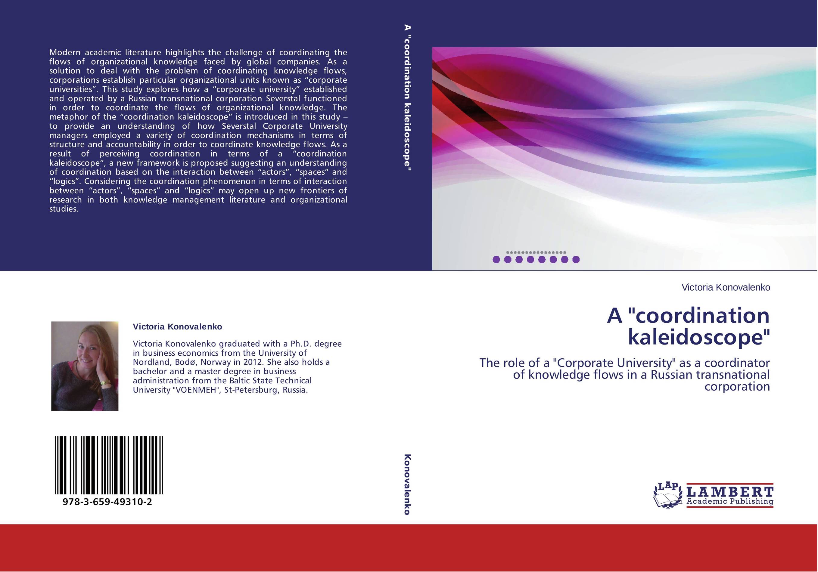 A &amp;quot;coordination kaleidoscope&amp;quot;. The role of a &amp;quot;Corporate University&amp;quot; as a coordinator of knowledge flows in a Russian transnational corporation.