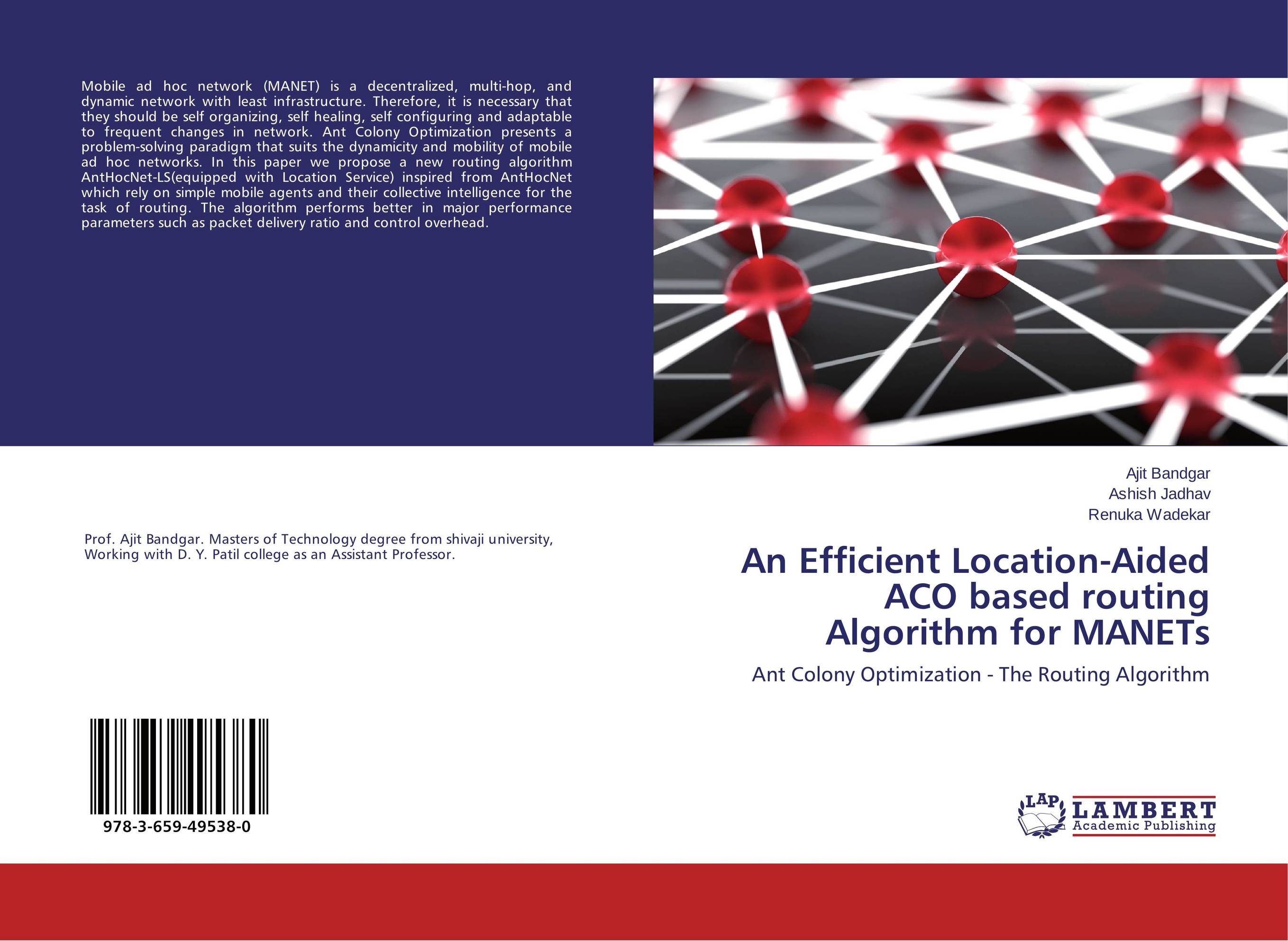 An Efficient Location-Aided ACO based routing Algorithm for MANETs. Ant Colony Optimization - The Routing Algorithm.