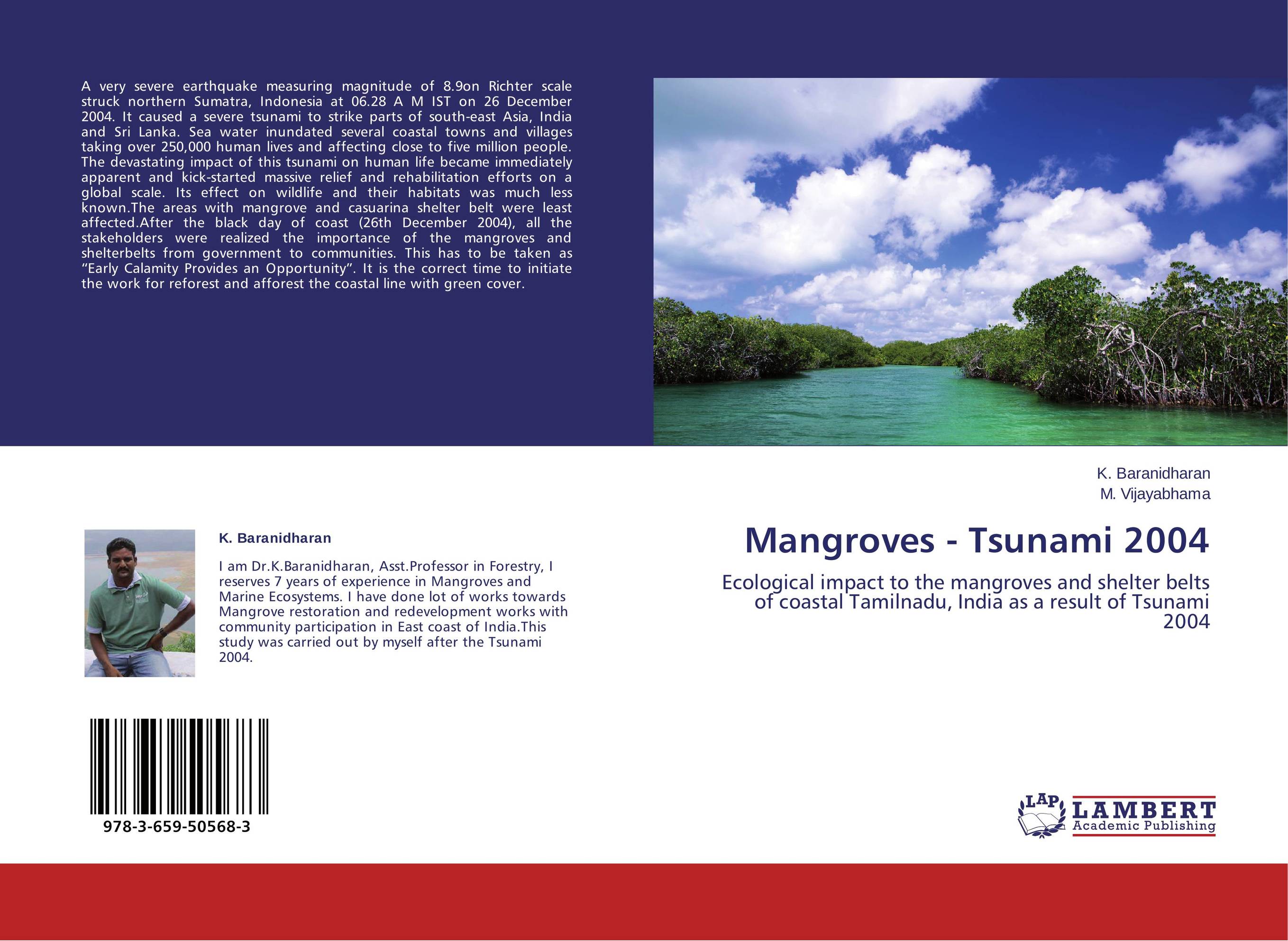Mangroves - Tsunami 2004. Ecological impact to the mangroves and shelter belts of coastal Tamilnadu, India as a result of Tsunami 2004.