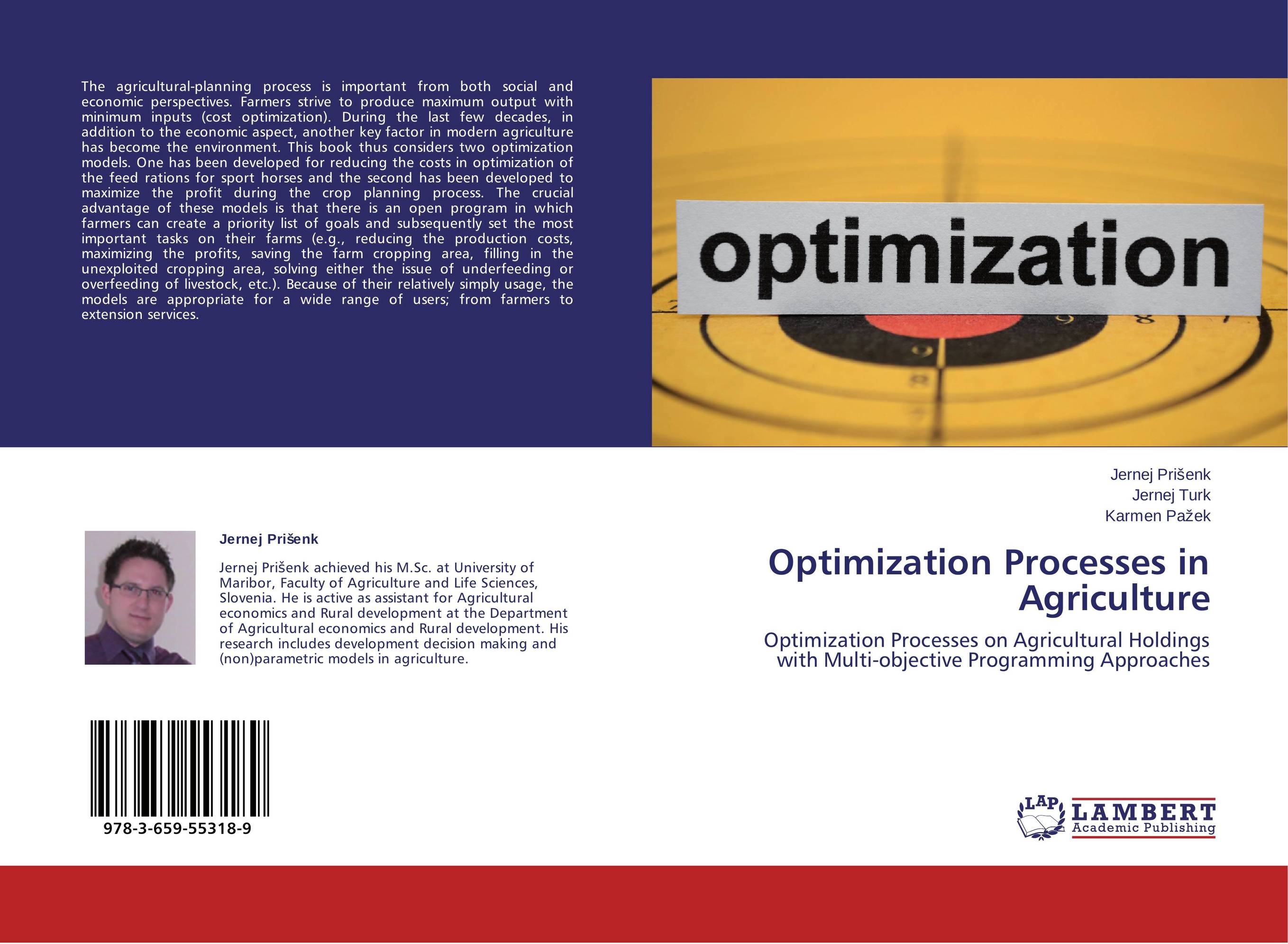 Optimization Processes in Agriculture. Optimization Processes on Agricultural Holdings with Multi-objective Programming Approaches.