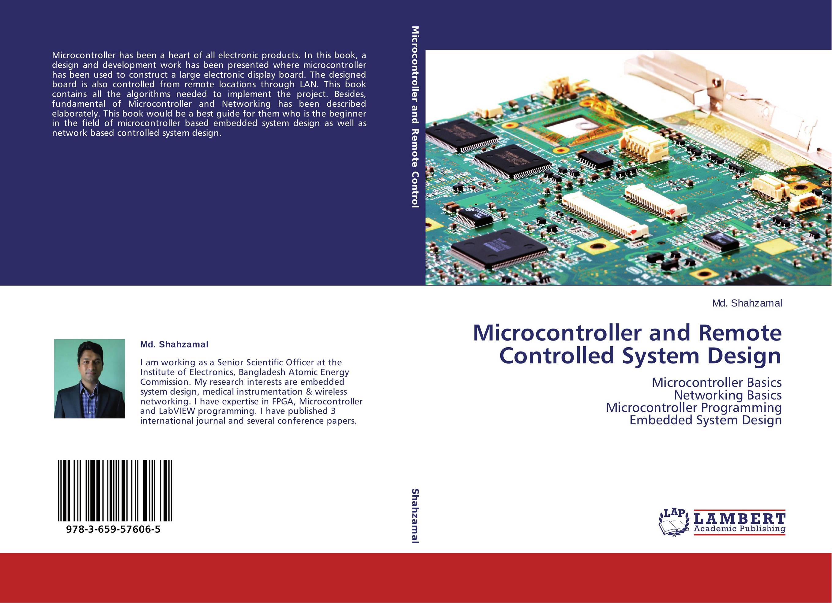 Microcontroller and Remote Controlled System Design. Microcontroller Basics  Networking Basics  Microcontroller Programming  Embedded System Design.