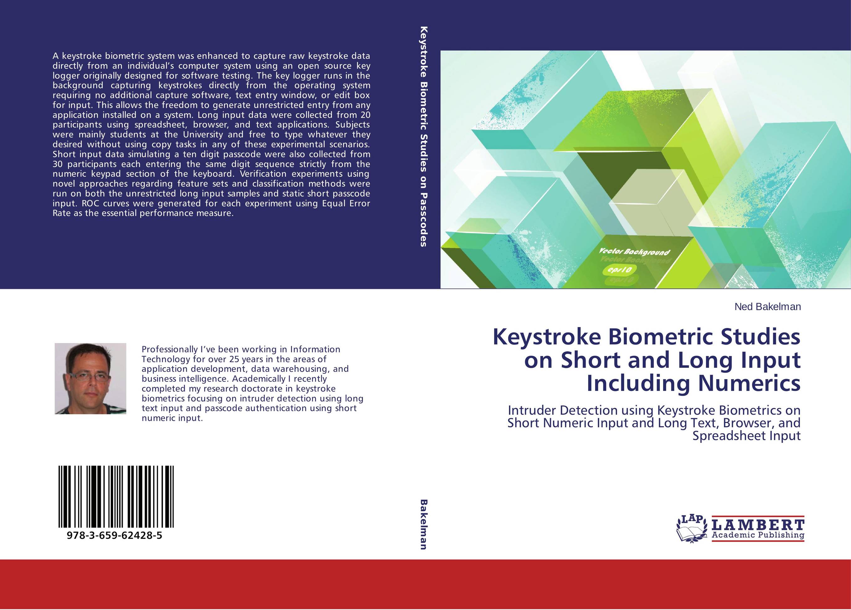 Keystroke Biometric Studies on Short and Long Input Including Numerics. Intruder Detection using Keystroke Biometrics on Short Numeric Input and Long Text, Browser, and Spreadsheet Input.