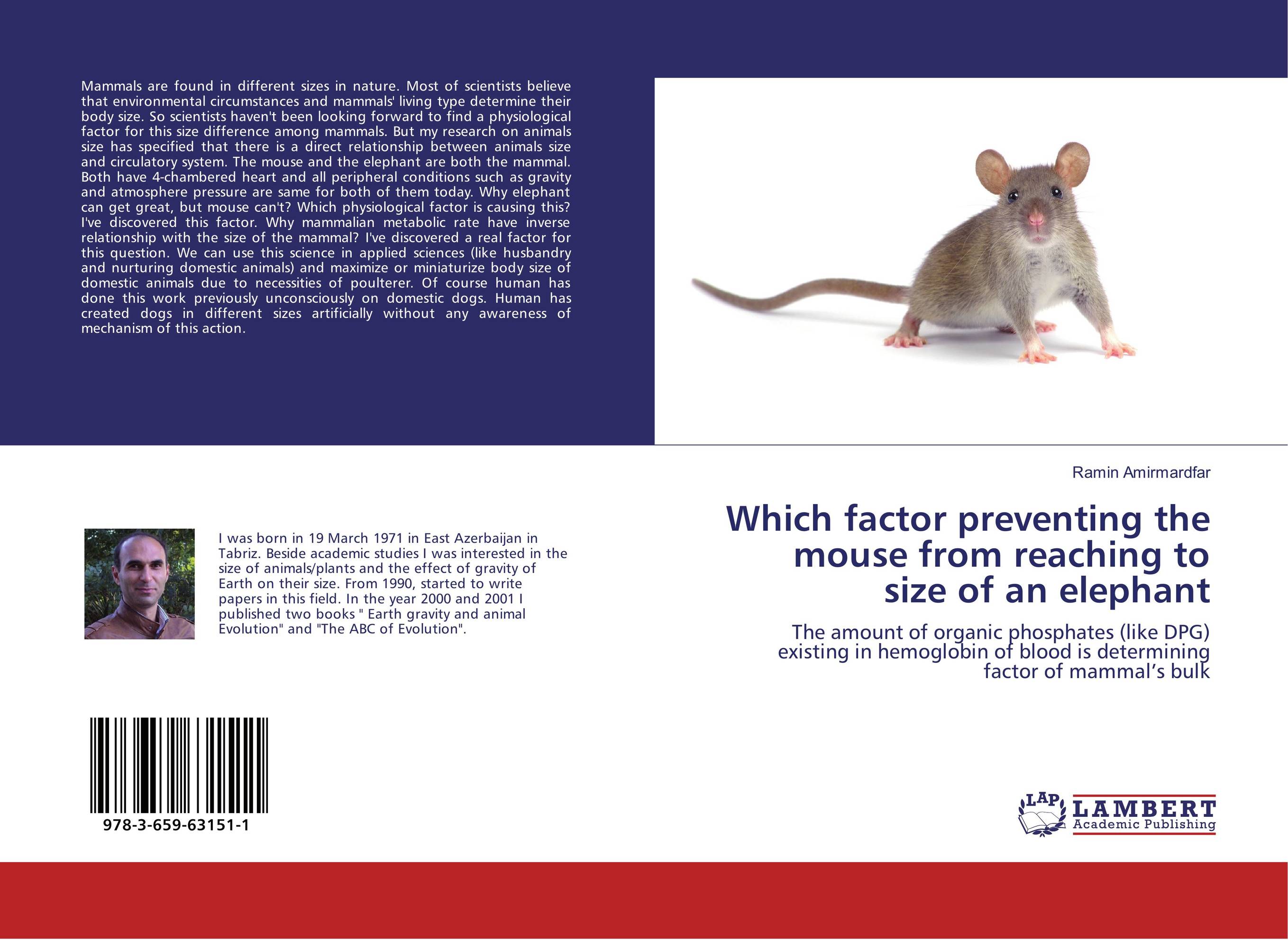 Which factor preventing the mouse from reaching to size of an elephant. The amount of organic phosphates (like DPG) existing in hemoglobin of blood is determining factor of mammal’s bulk.