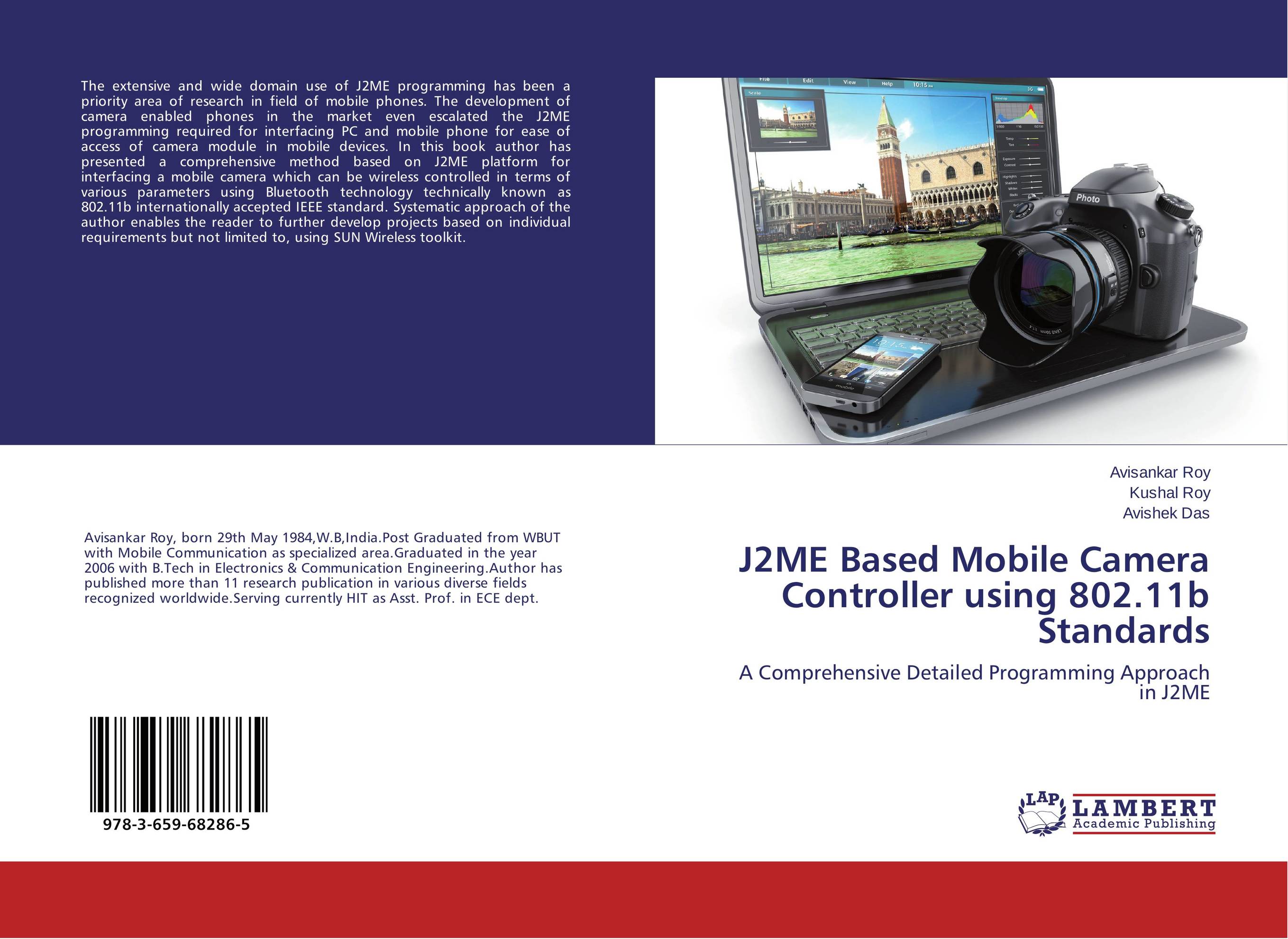 J2ME Based Mobile Camera Controller using 802.11b Standards. A Comprehensive Detailed Programming Approach in J2ME.