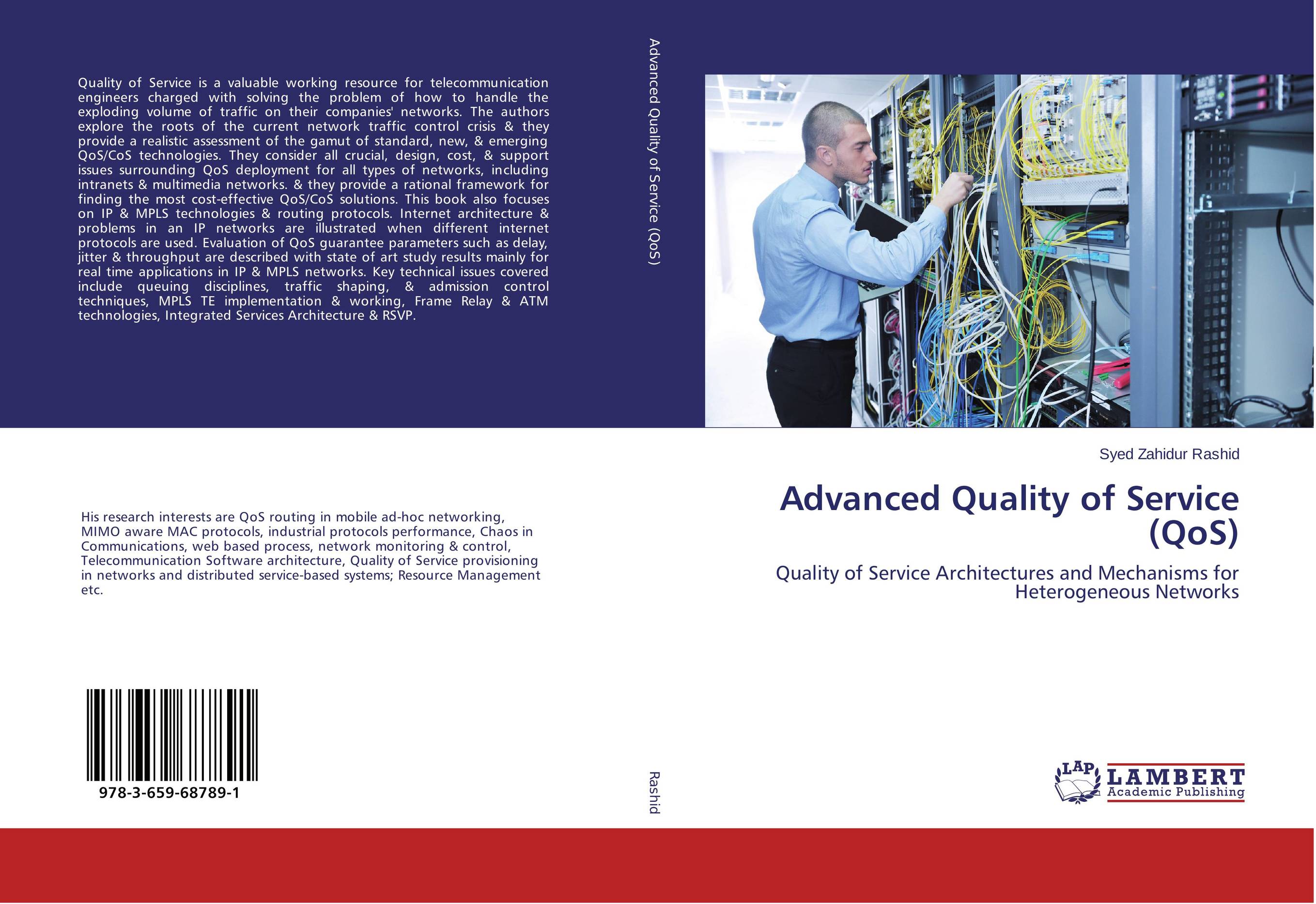 Advanced Quality of Service (QoS). Quality of Service Architectures and Mechanisms for Heterogeneous Networks.