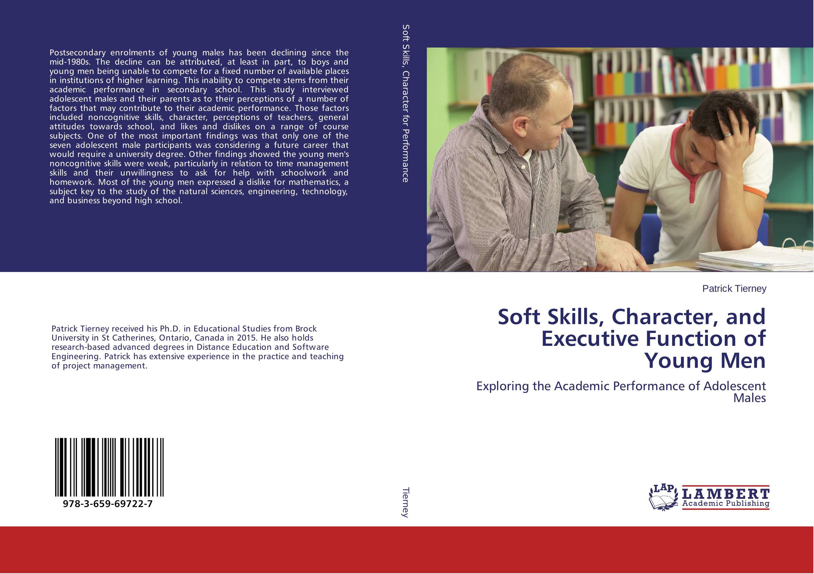 Soft Skills, Character, and Executive Function of Young Men. Exploring the Academic Performance of Adolescent Males.