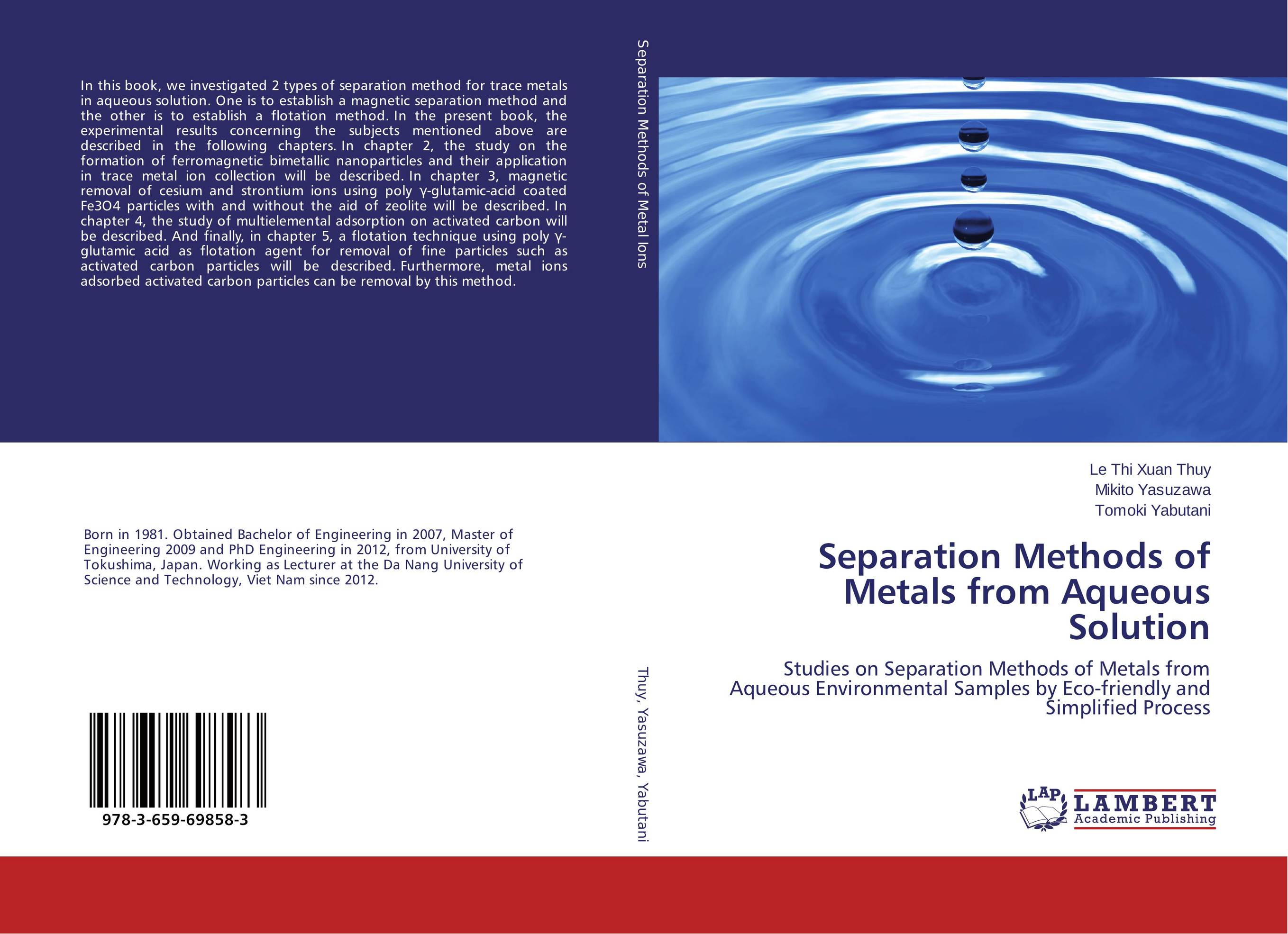 Separation Methods of Metals from Aqueous Solution. Studies on Separation Methods of Metals from Aqueous Environmental Samples by Eco-friendly and Simplified Process.