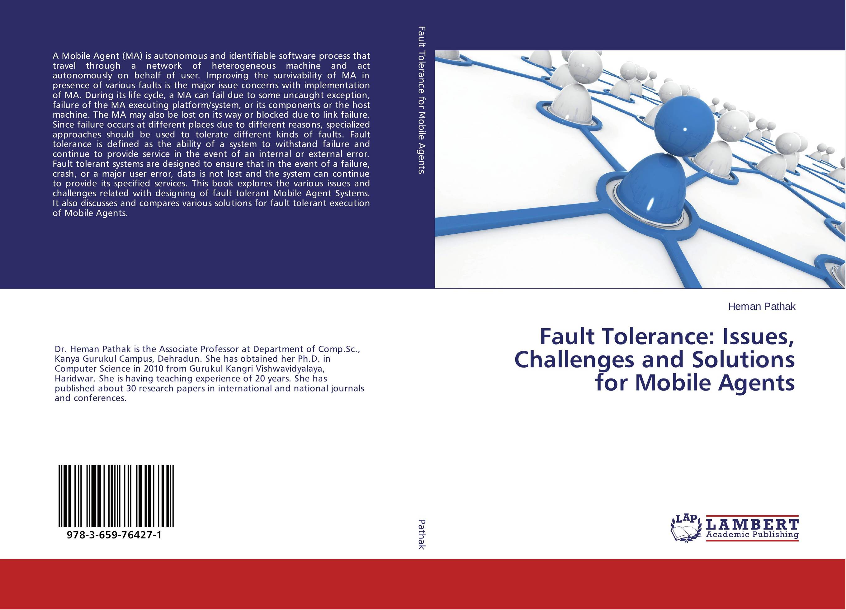 Fault Tolerance: Issues, Challenges and Solutions for Mobile Agents..