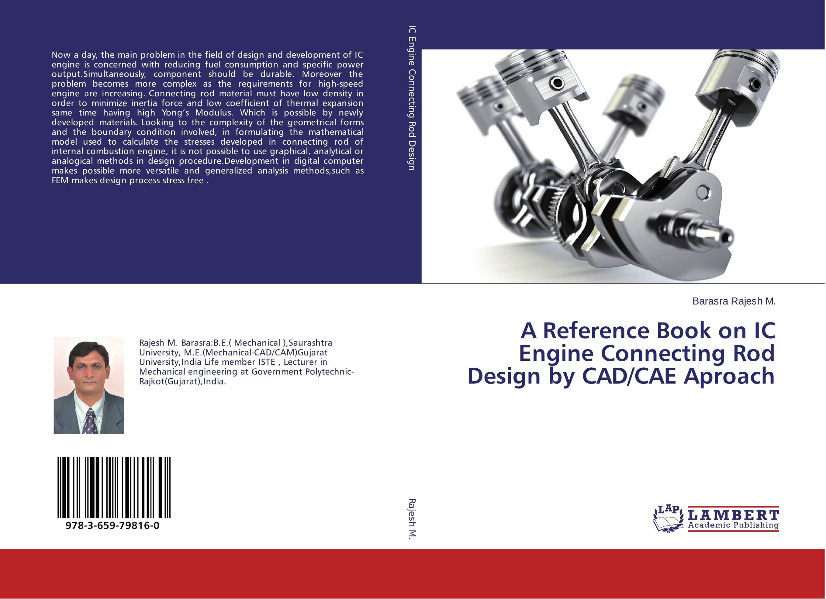 A Reference Book on IC Engine Connecting Rod Design by CAD/CAE Aproach..
