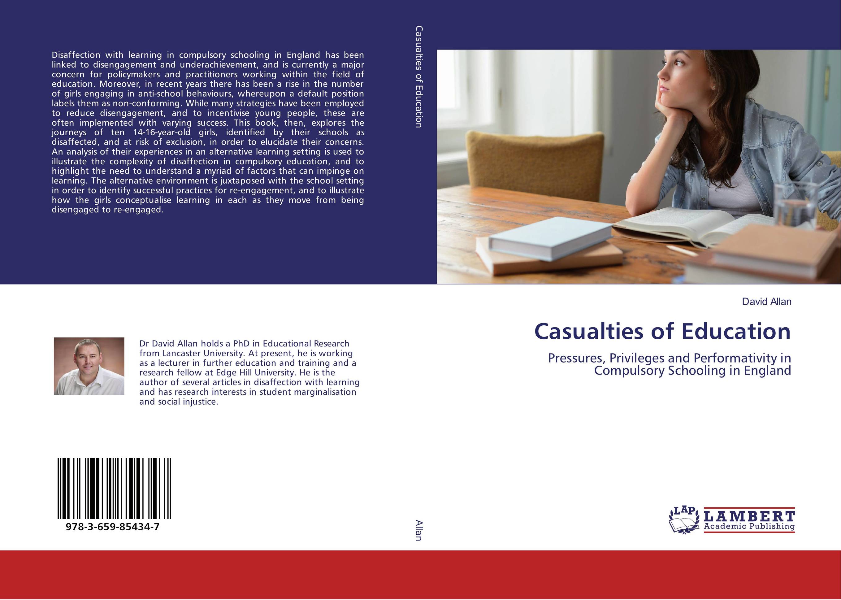 Casualties of Education. Pressures, Privileges and Performativity in Compulsory Schooling in England.