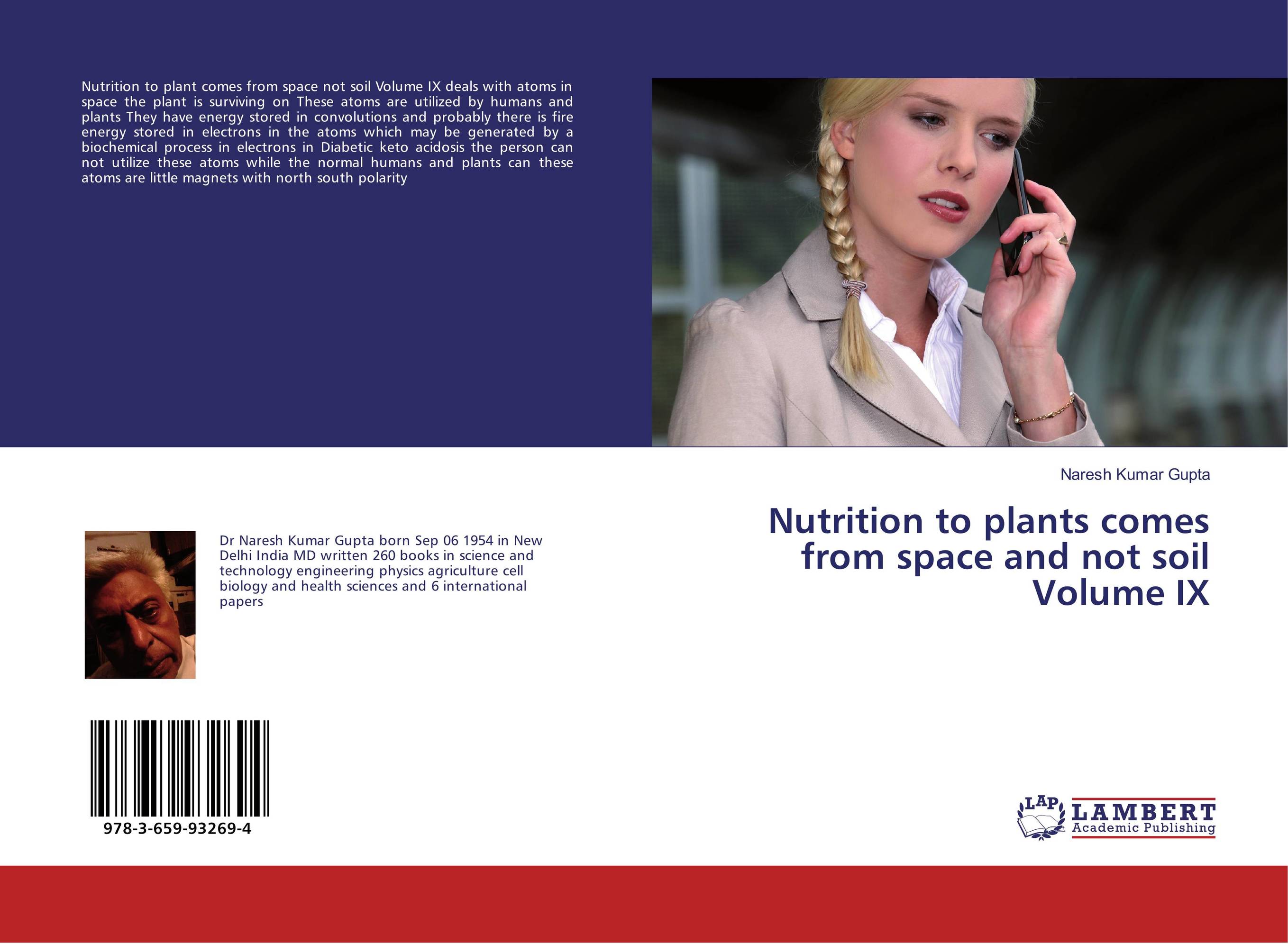 Nutrition to plants comes from space and not soil Volume IX..