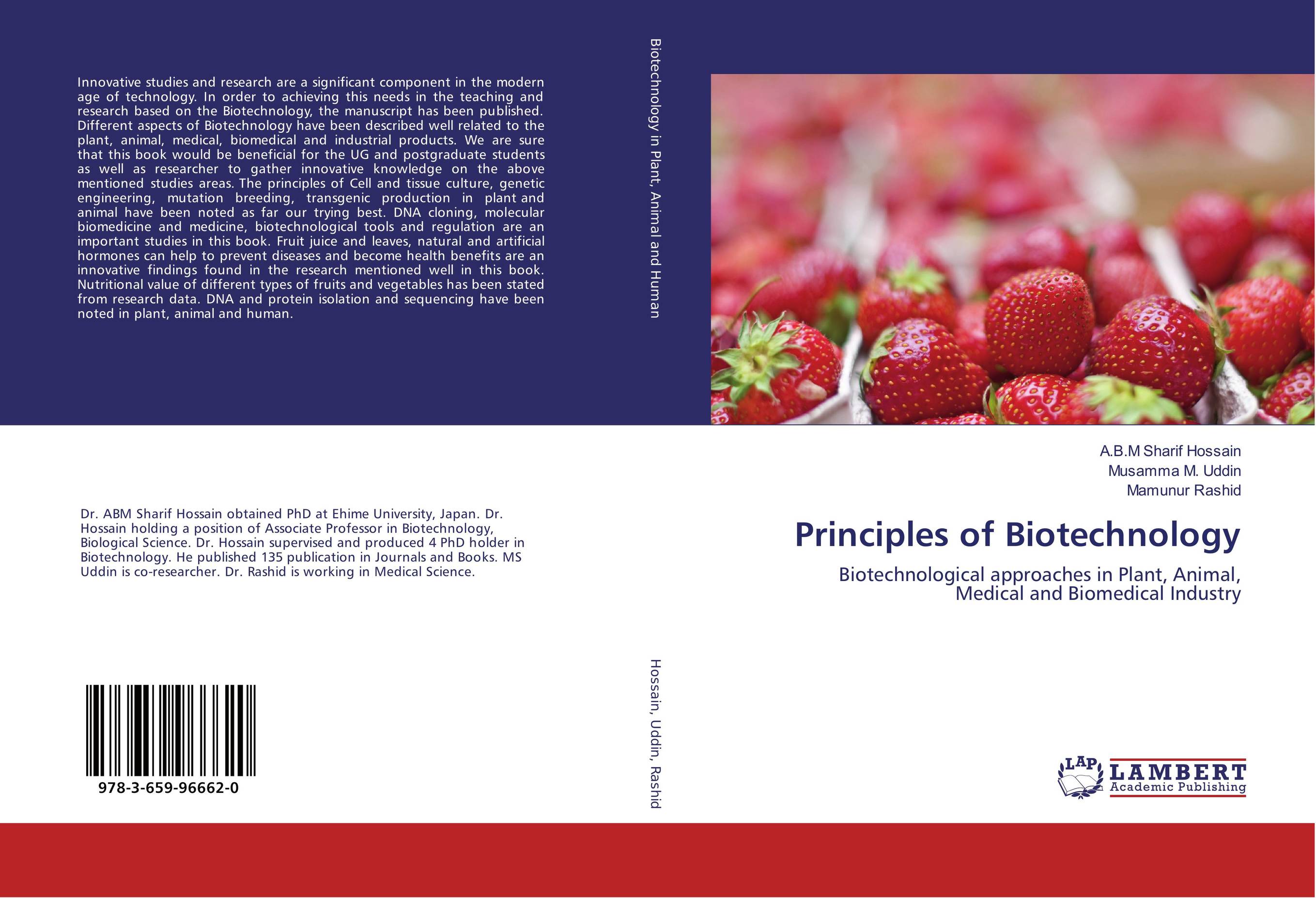 Principles of Biotechnology. Biotechnological approaches in Plant, Animal, Medical and Biomedical Industry.