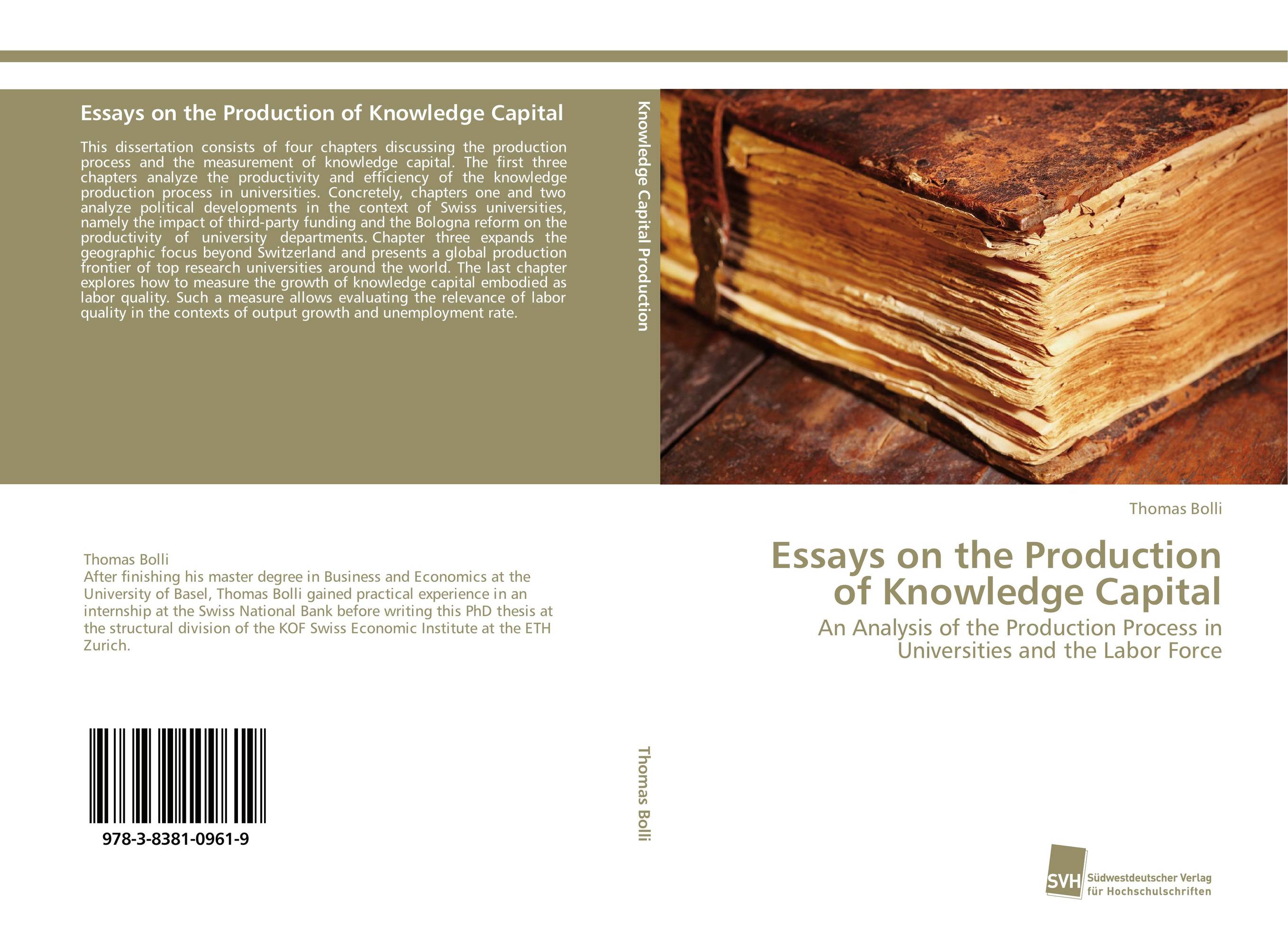 Essays on the Production of Knowledge Capital. An Analysis of the Production Process in Universities and the Labor Force.