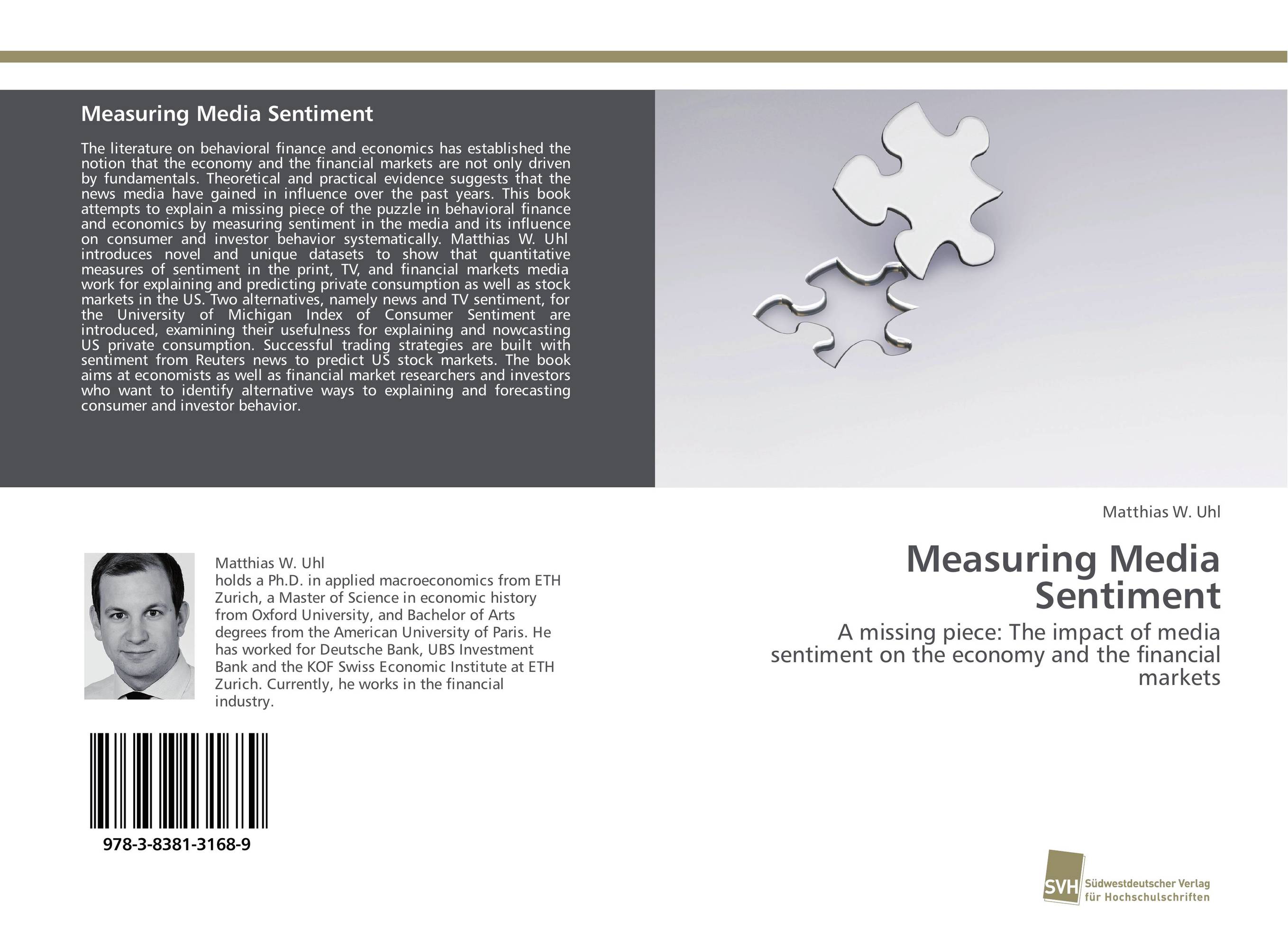 Measuring Media Sentiment. A missing piece: The impact of media sentiment on the economy and the financial markets.