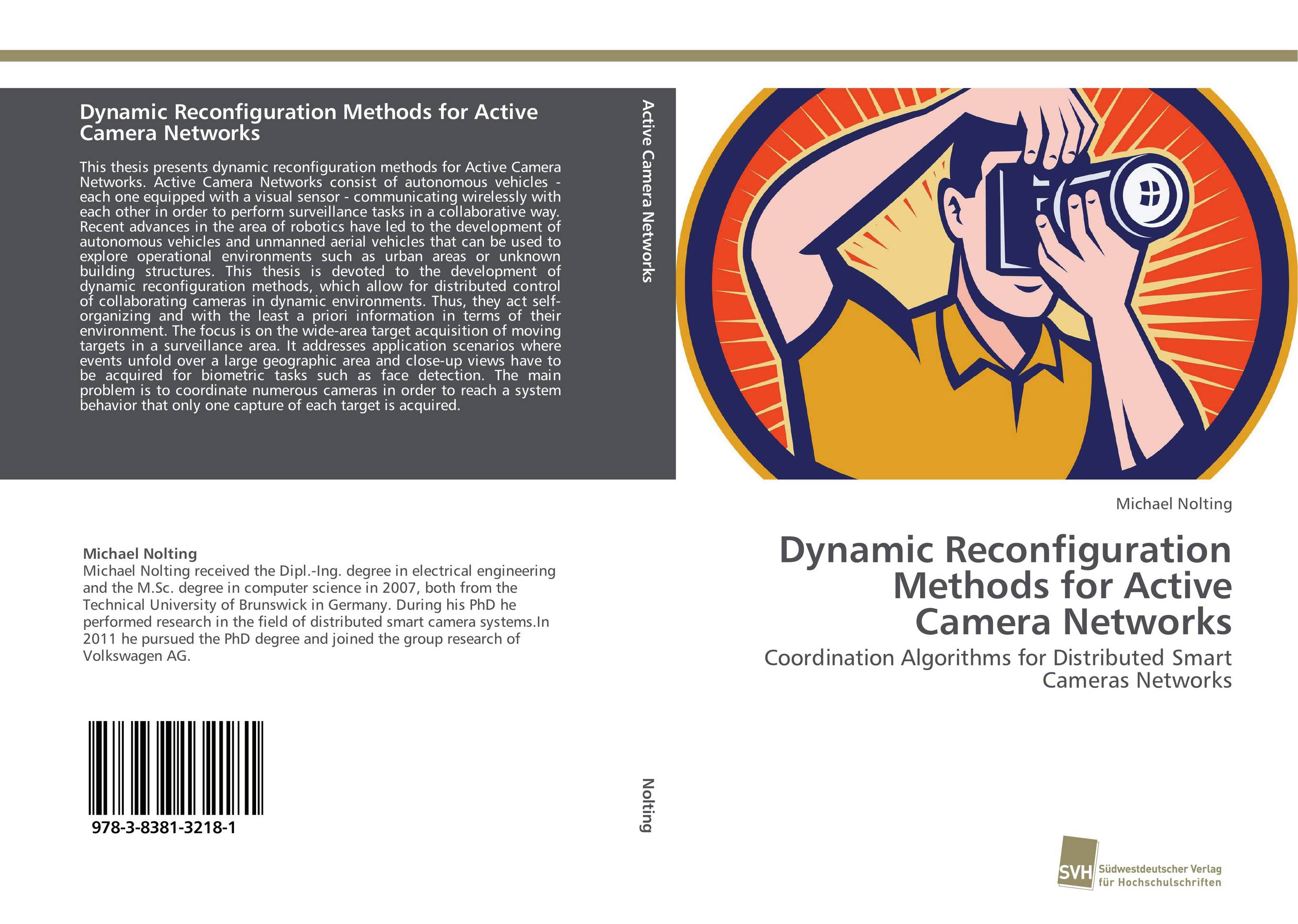 Dynamic Reconfiguration Methods for Active Camera Networks. Coordination Algorithms for Distributed Smart Cameras Networks.
