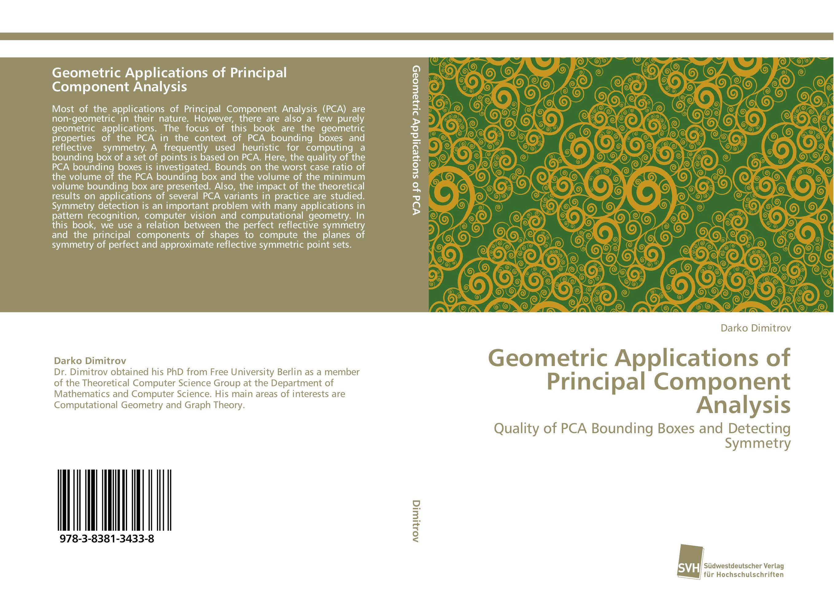 Geometric Applications of Principal Component Analysis. Quality of PCA Bounding Boxes and Detecting Symmetry.