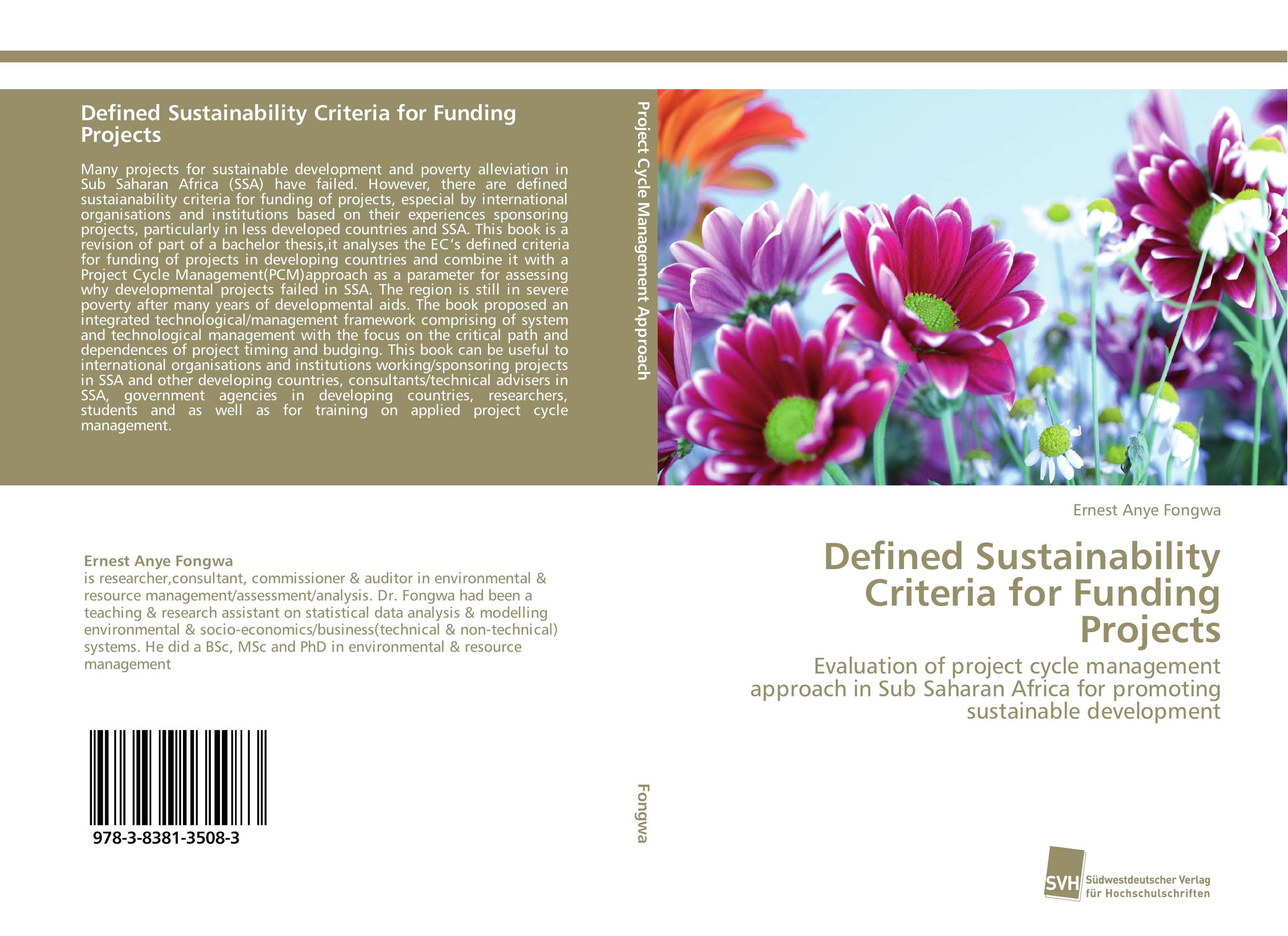 Defined Sustainability Criteria for Funding Projects. Evaluation of project cycle management approach in Sub Saharan Africa for promoting sustainable development.