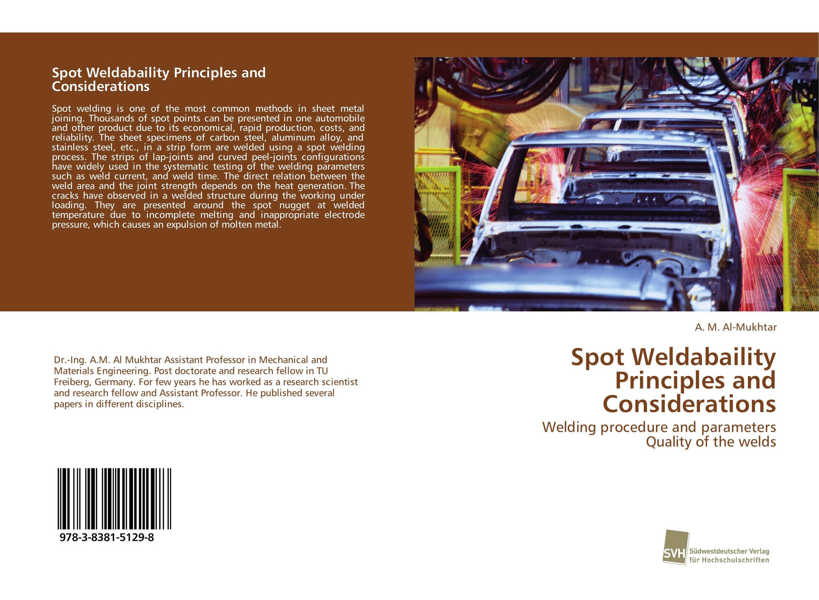 Spot Weldabaility Principles and Considerations. Welding procedure and parameters Quality of the welds.