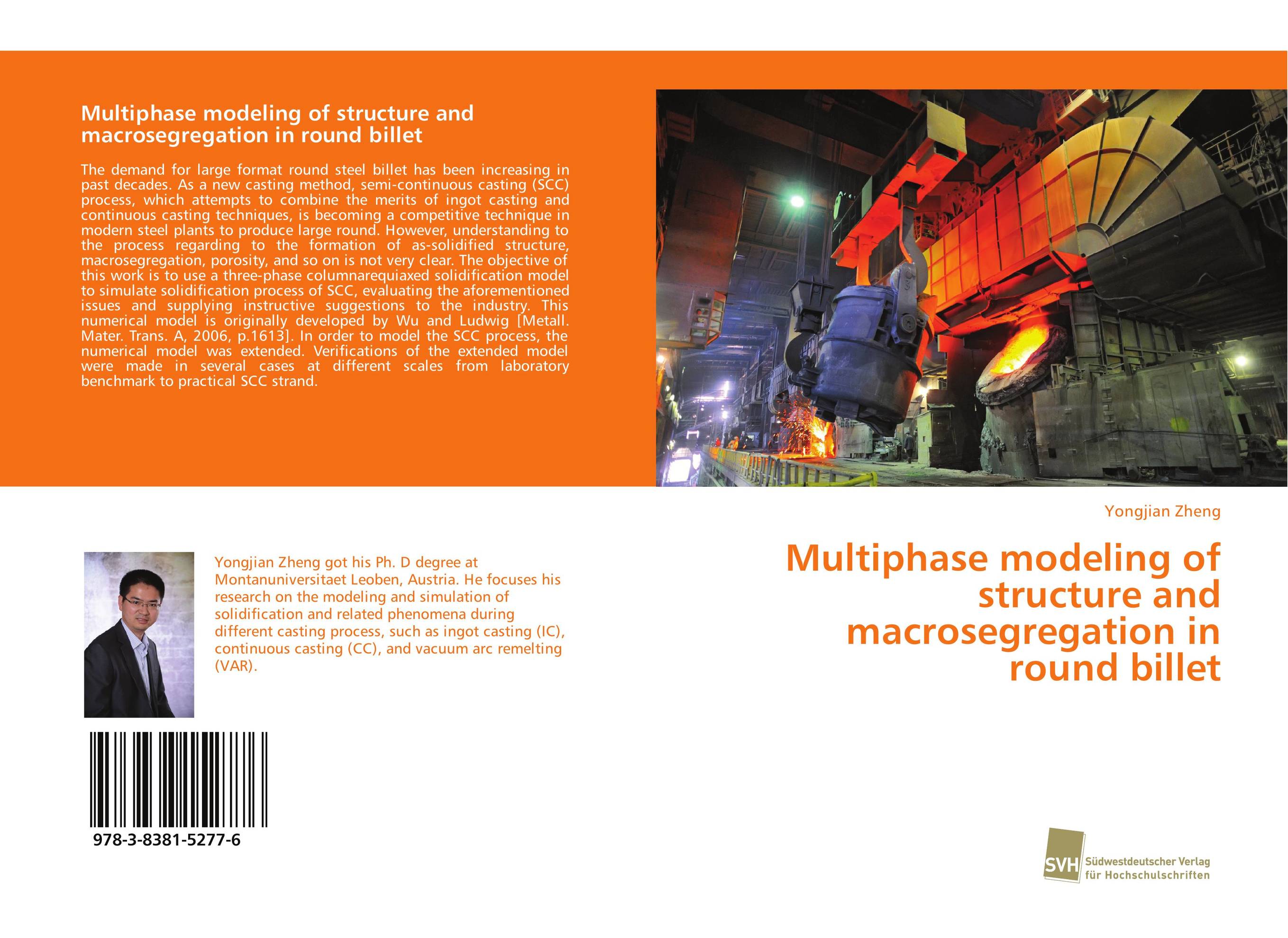 Multiphase modeling of structure and macrosegregation in round billet..