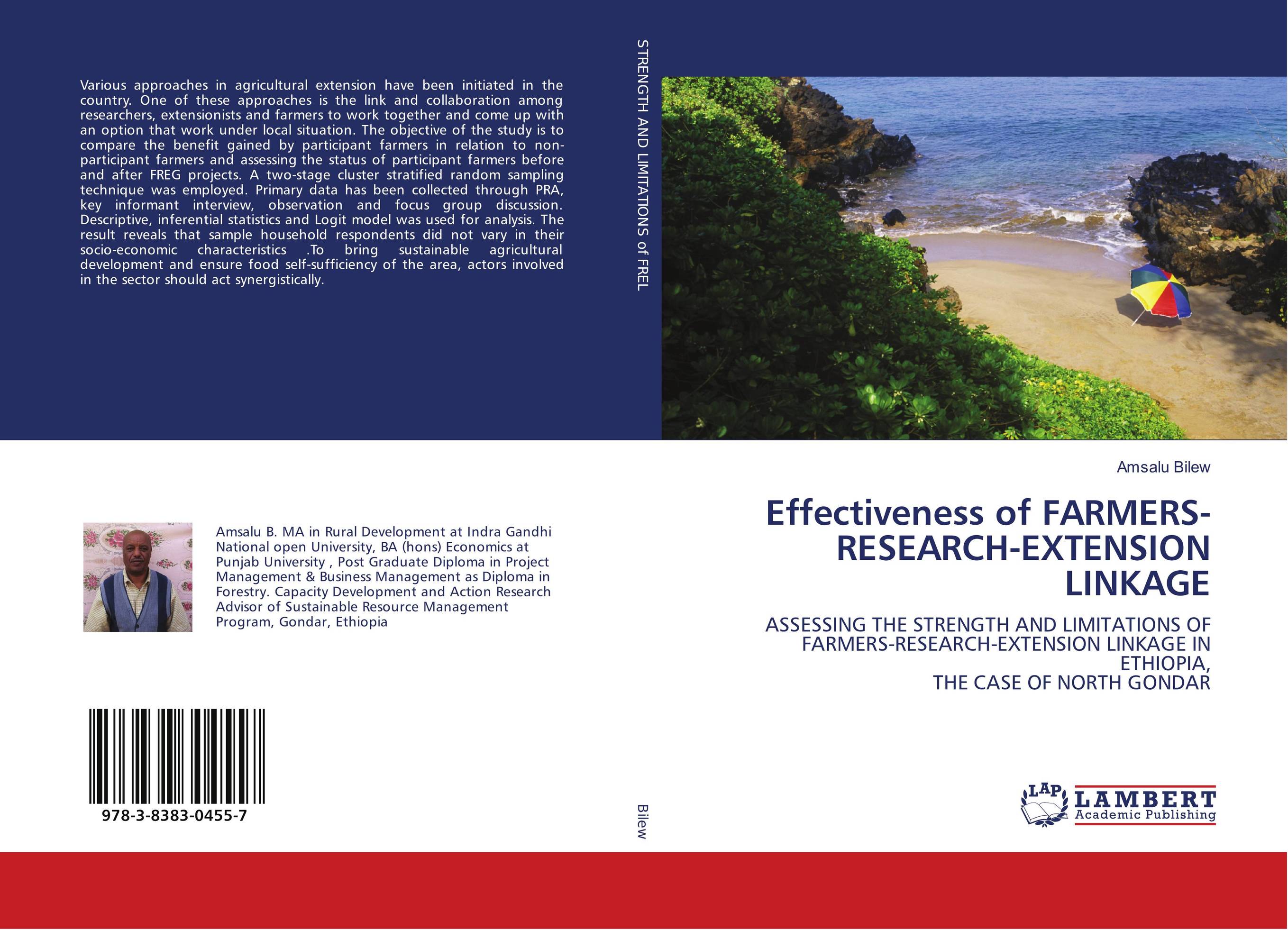 Effectiveness of FARMERS-RESEARCH-EXTENSION LINKAGE. ASSESSING THE STRENGTH AND LIMITATIONS OF FARMERS-RESEARCH-EXTENSION LINKAGE IN ETHIOPIA, THE CASE OF NORTH GONDAR.