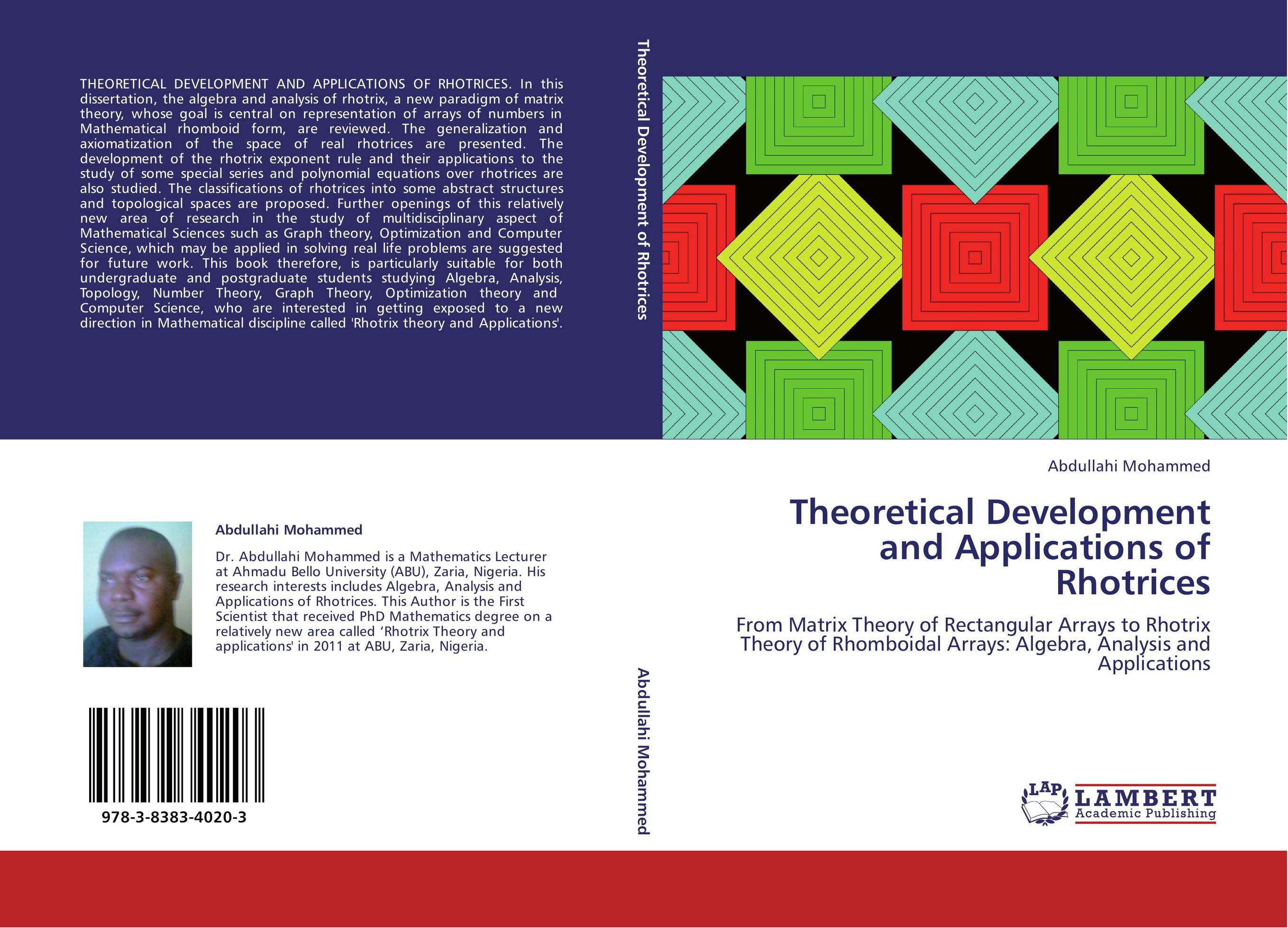 Theoretical Development and Applications of Rhotrices. From Matrix Theory of Rectangular Arrays to Rhotrix Theory of Rhomboidal Arrays: Algebra, Analysis and Applications.