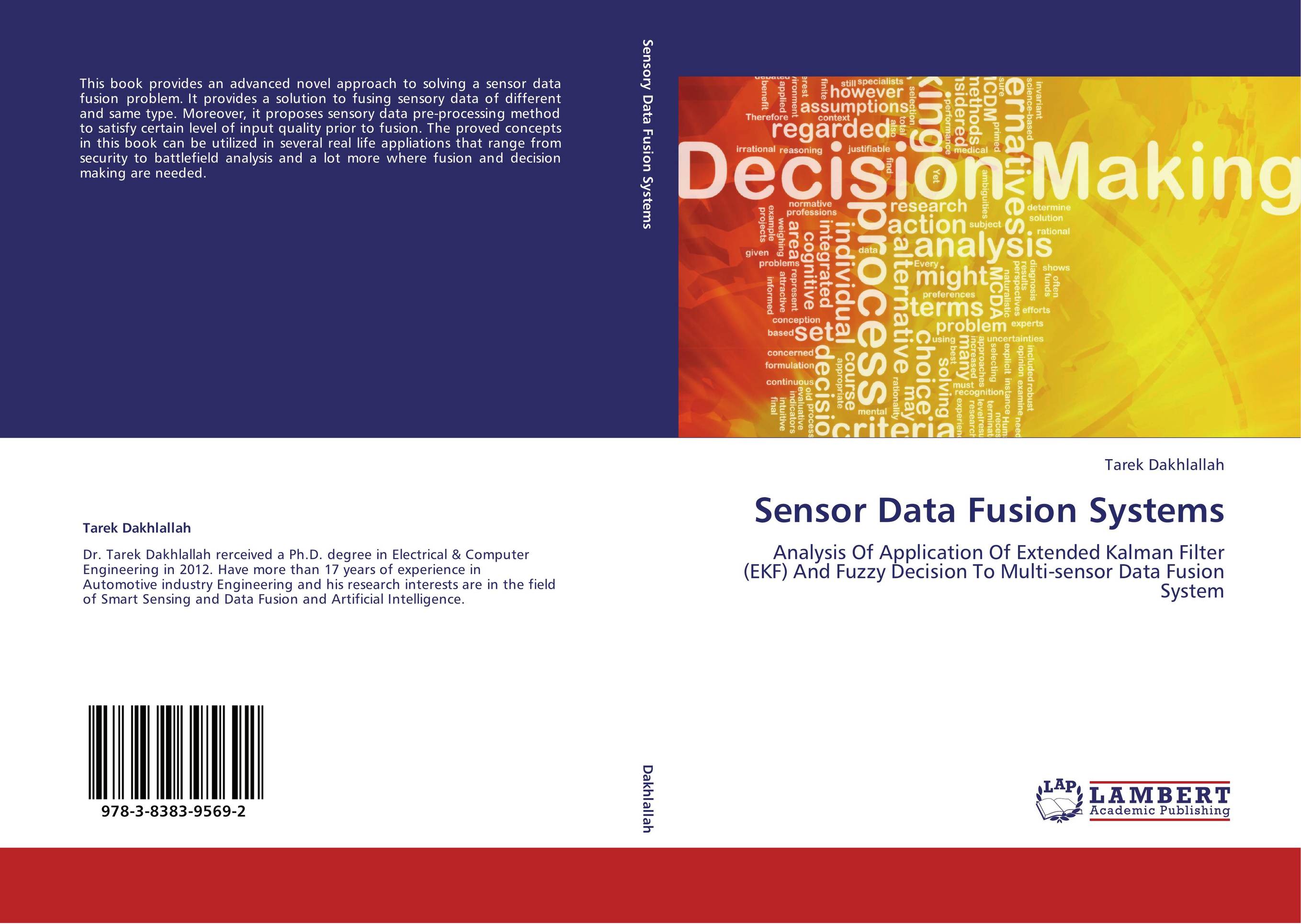 Sensor Data Fusion Systems. Analysis Of Application Of Extended Kalman Filter (EKF) And Fuzzy Decision To Multi-sensor Data Fusion System.
