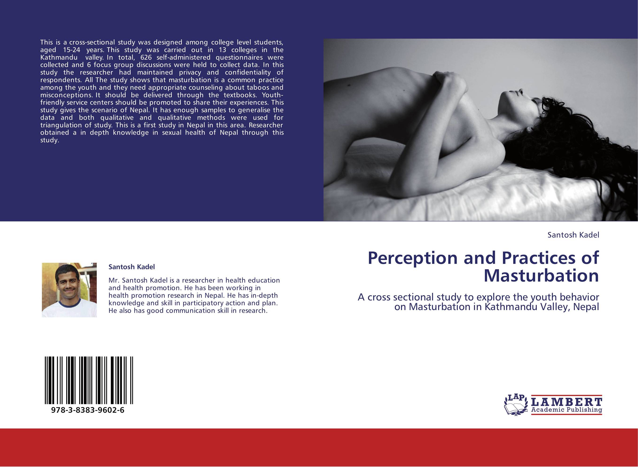 Perception and Practices of Masturbation. A cross sectional study to explore the youth behavior on Masturbation in Kathmandu Valley, Nepal.