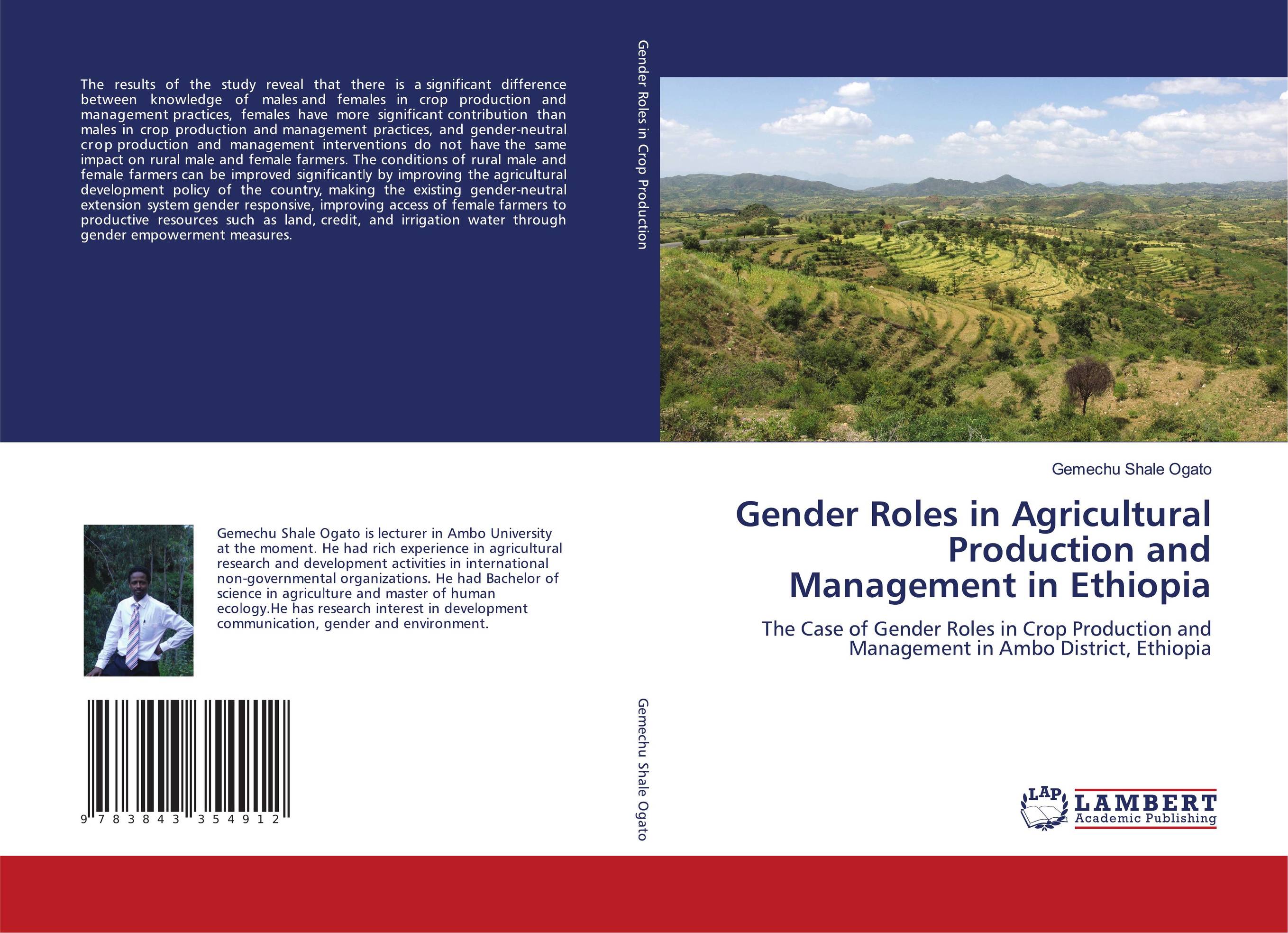 Gender Roles in  Agricultural Production and Management in  Ethiopia. The Case of Gender Roles in Crop Production and Management in Ambo District, Ethiopia.