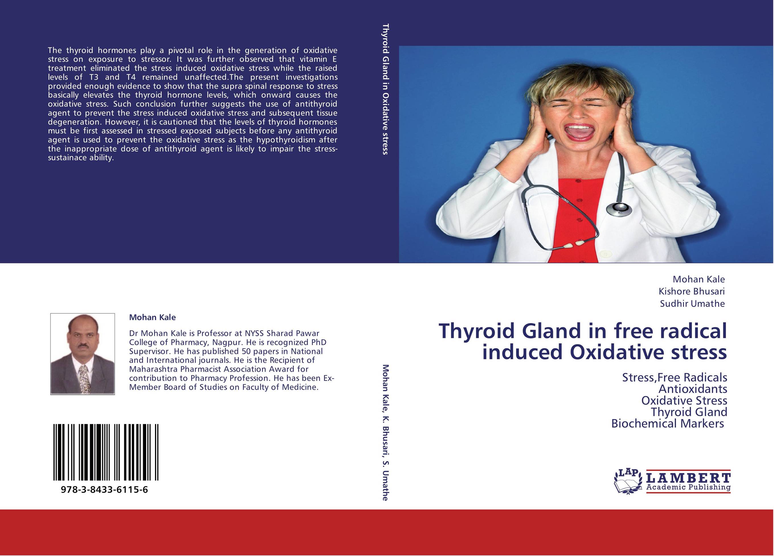 Thyroid Gland in free radical induced Oxidative stress. Stress,Free Radicals  Antioxidants  Oxidative Stress  Thyroid Gland  Biochemical Markers.