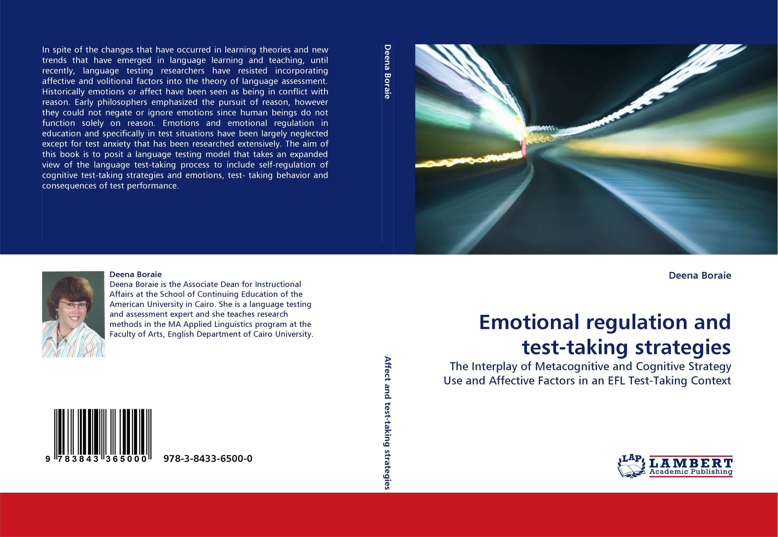 Emotional regulation and test-taking strategies. The Interplay of Metacognitive and Cognitive Strategy Use and Affective Factors in an EFL Test-Taking Context.