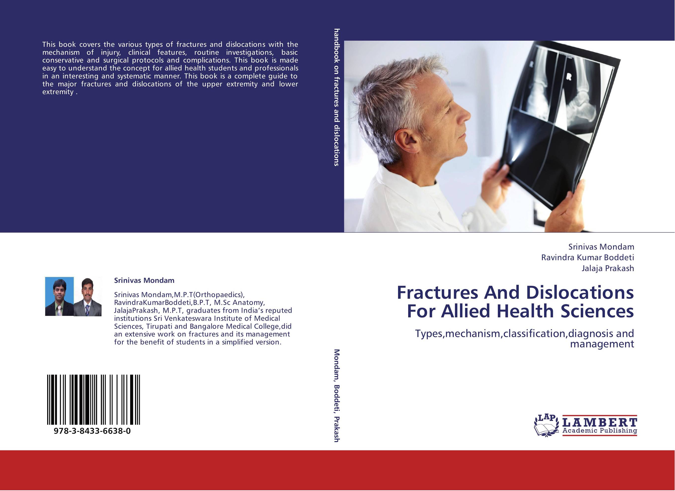 Fractures And Dislocations For Allied Health Sciences. Types,mechanism,classification,diagnosis and management.