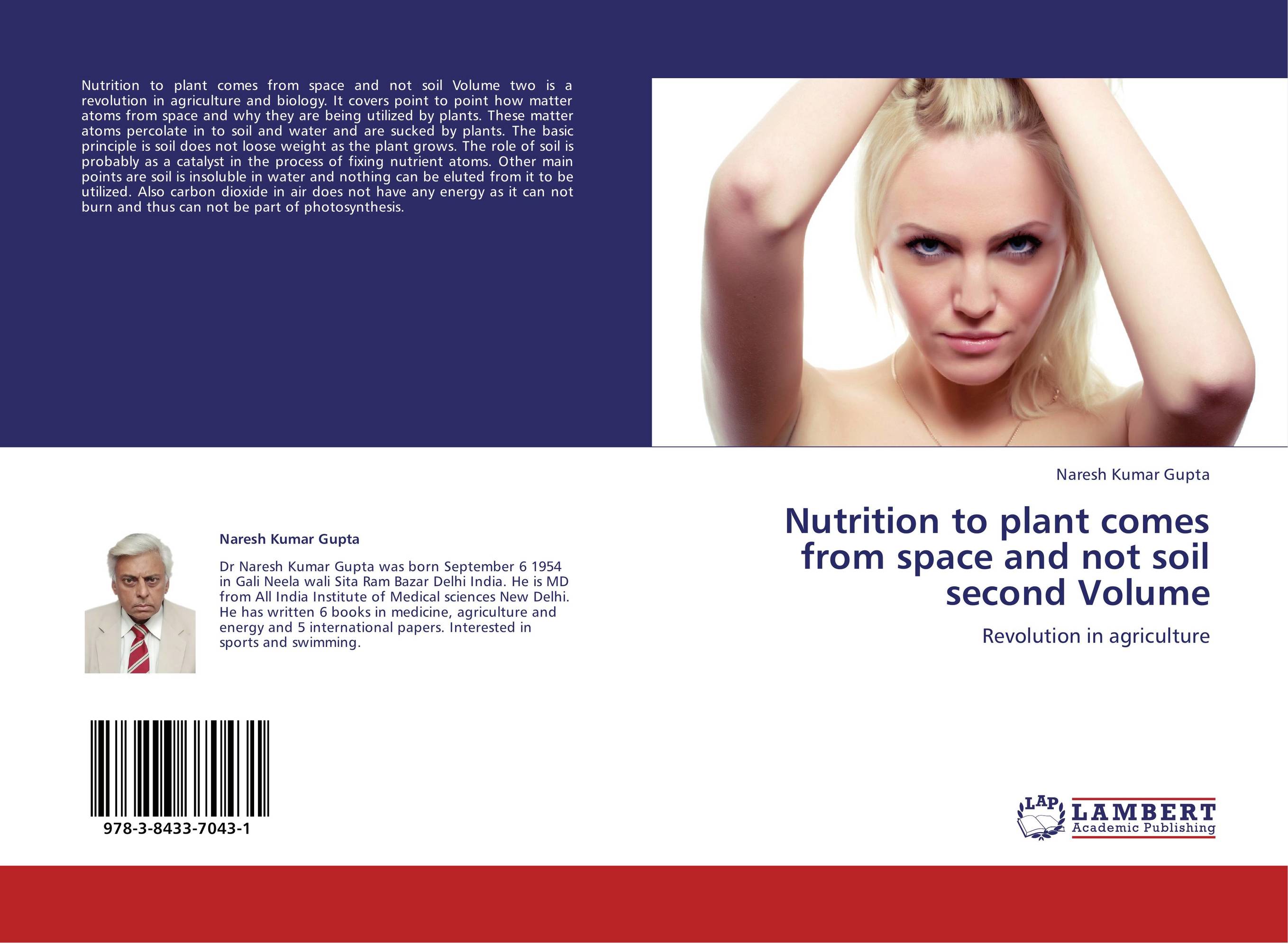 Nutrition to plant comes from space and not soil second Volume. Revolution in agriculture.