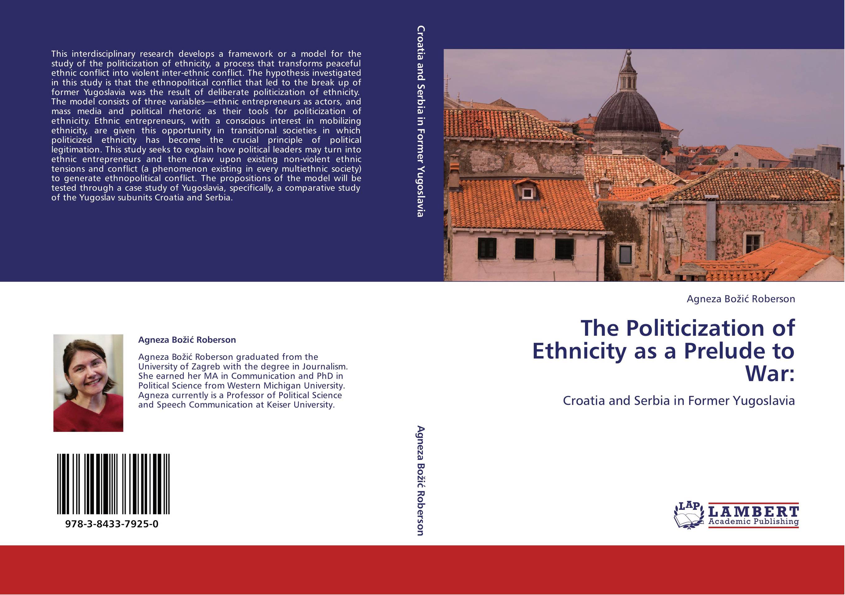 The Politicization of Ethnicity as a Prelude to War:. Croatia and Serbia in Former Yugoslavia.