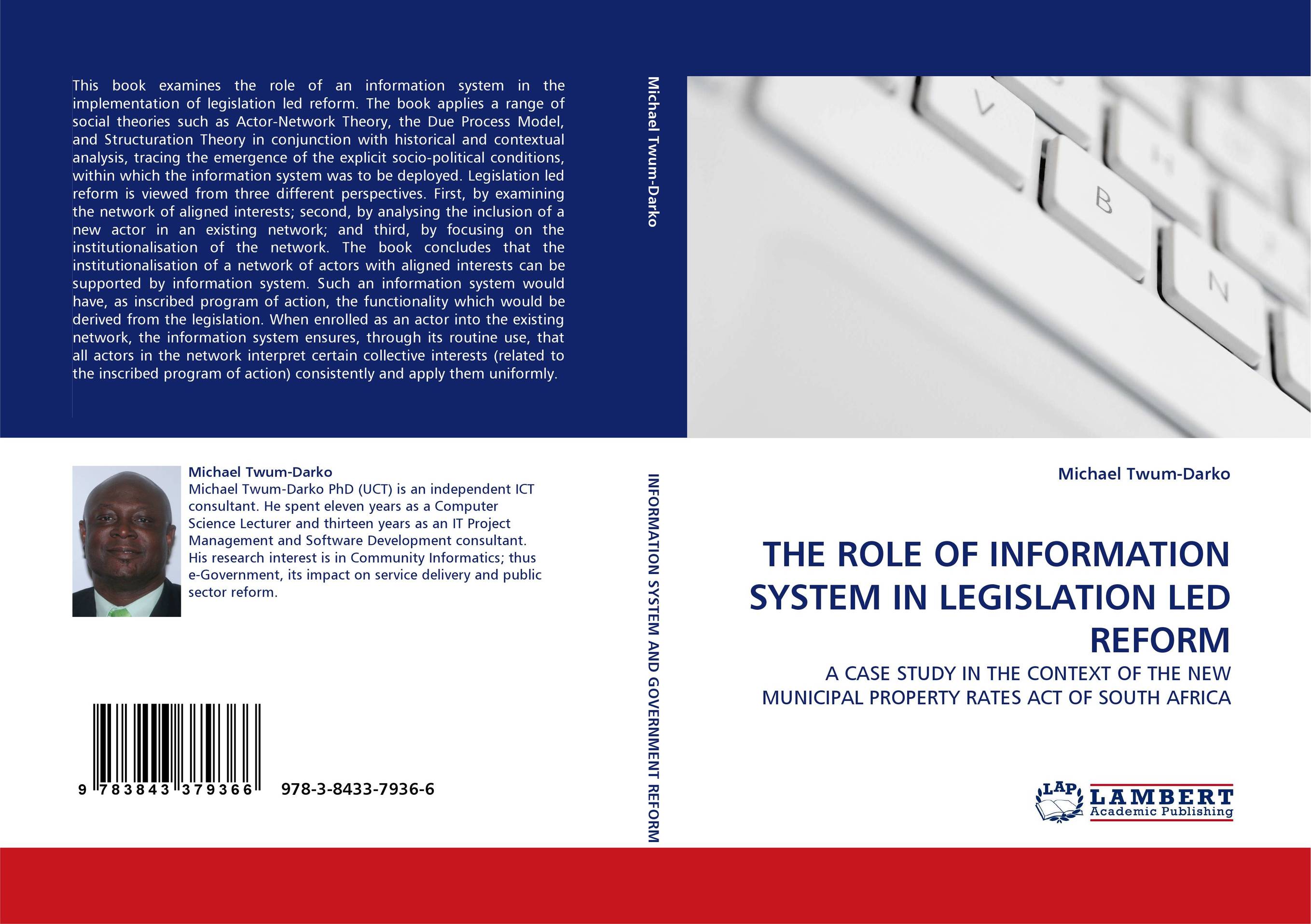 THE ROLE OF INFORMATION SYSTEM IN LEGISLATION LED REFORM. A CASE STUDY IN THE CONTEXT OF THE NEW MUNICIPAL PROPERTY RATES ACT OF SOUTH AFRICA.