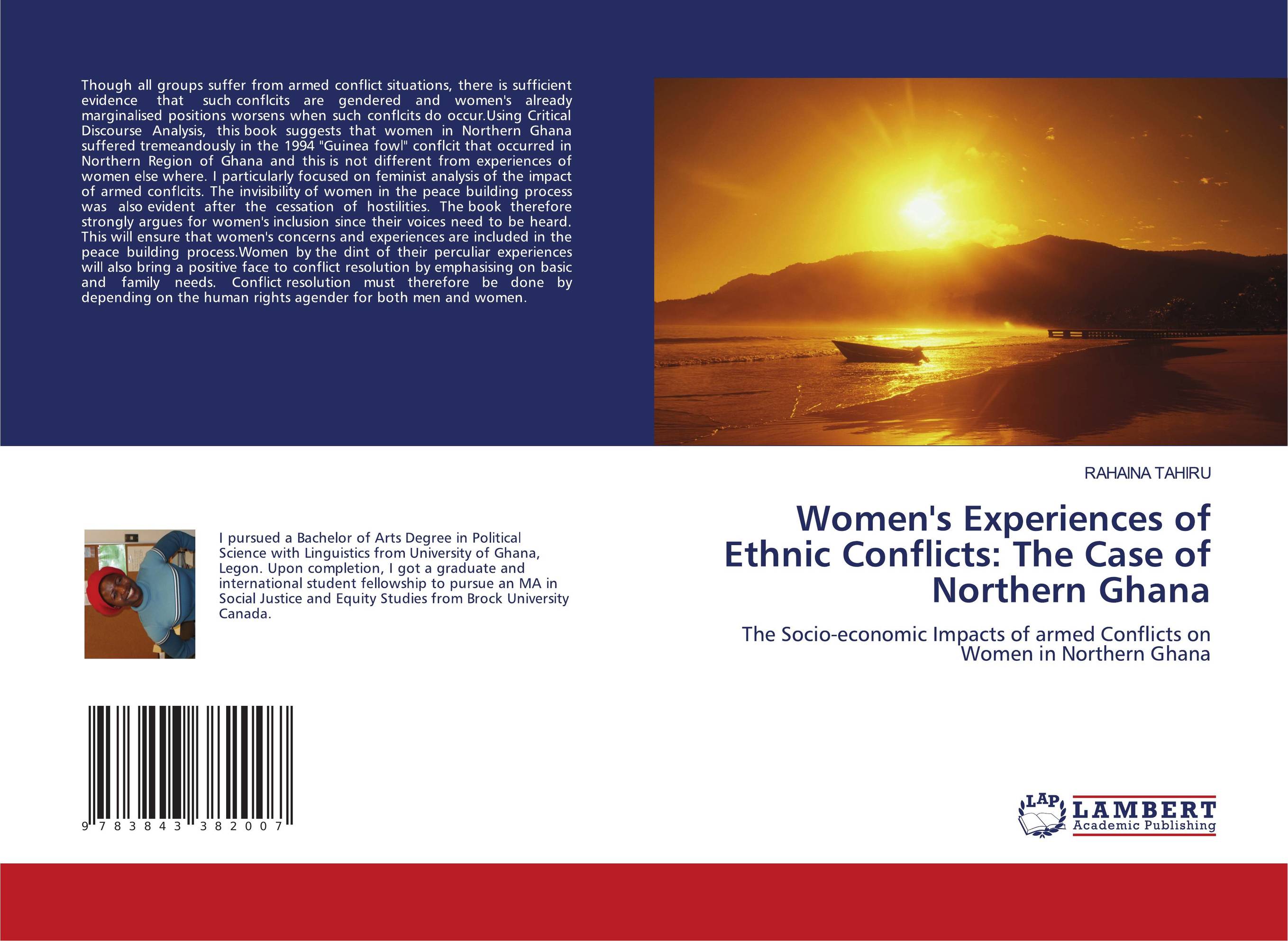 Women''s Experiences of Ethnic Conflicts: The Case of Northern Ghana. The Socio-economic Impacts of armed Conflicts on Women in Northern Ghana.