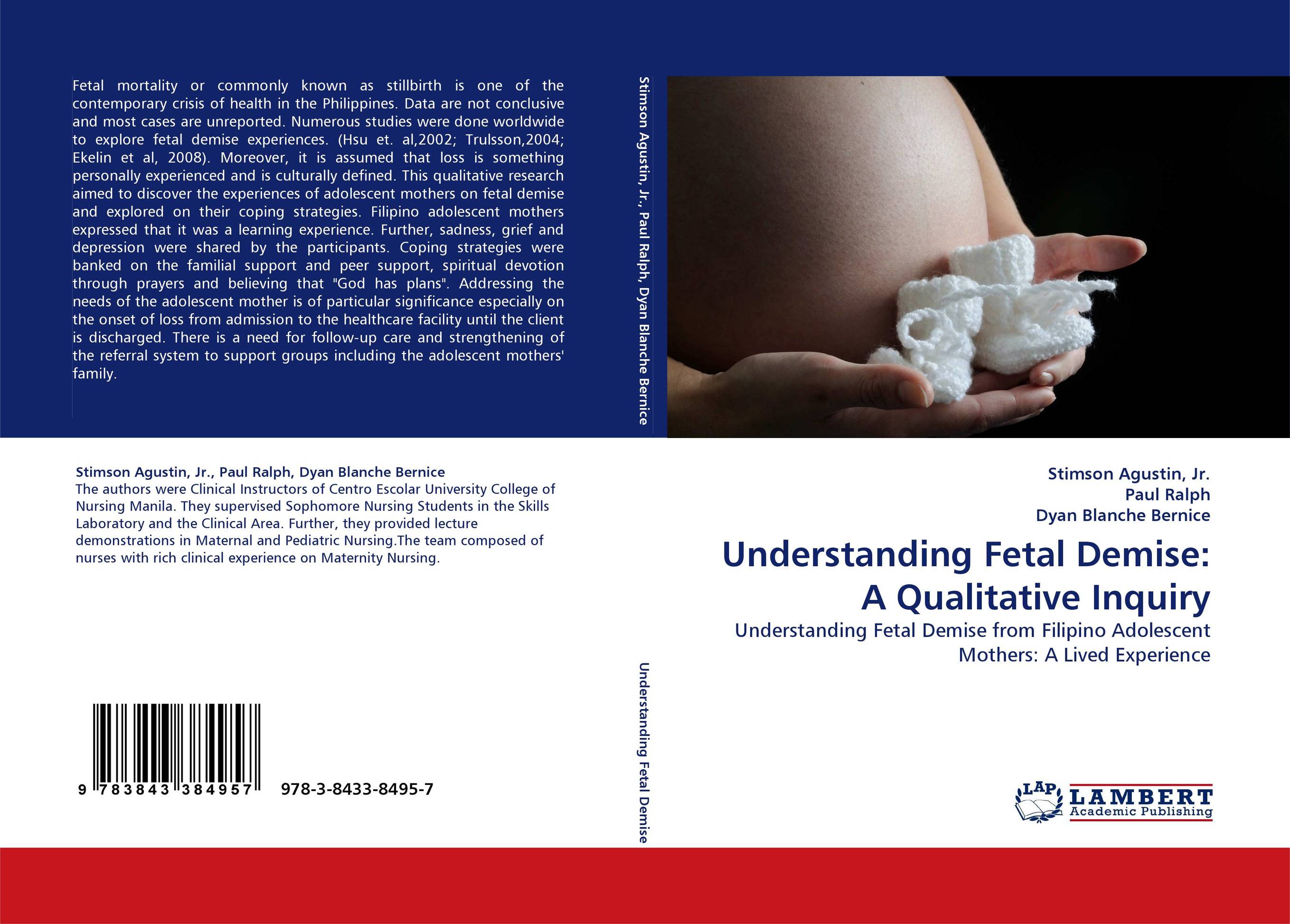 Understanding Fetal Demise: A Qualitative Inquiry. Understanding Fetal Demise from Filipino Adolescent Mothers: A Lived Experience.