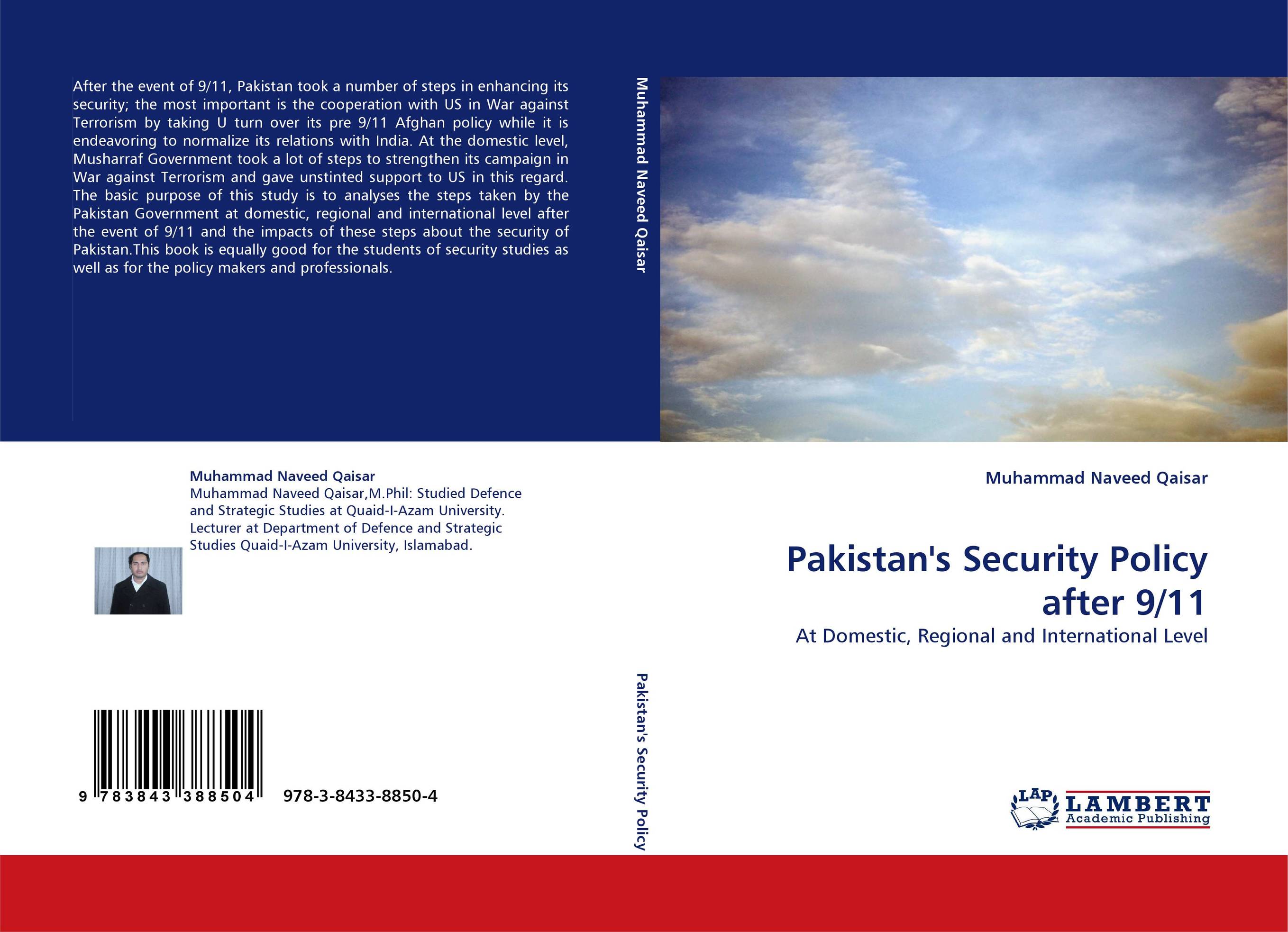 Pakistan''s Security Policy after 9/11. At Domestic, Regional and International Level.