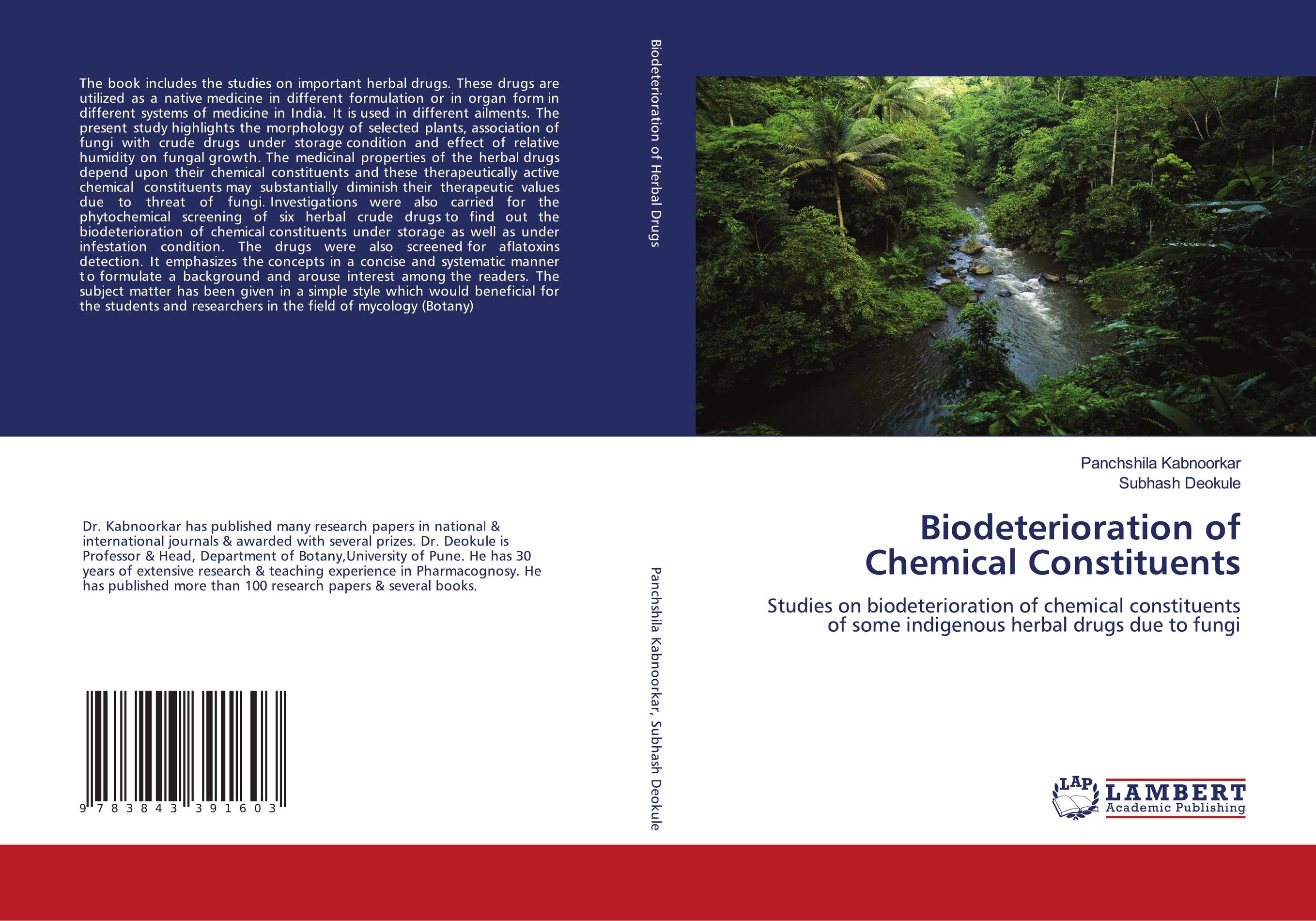 Biodeterioration of Chemical Constituents. Studies on biodeterioration of chemical constituents of some indigenous herbal drugs due to fungi.
