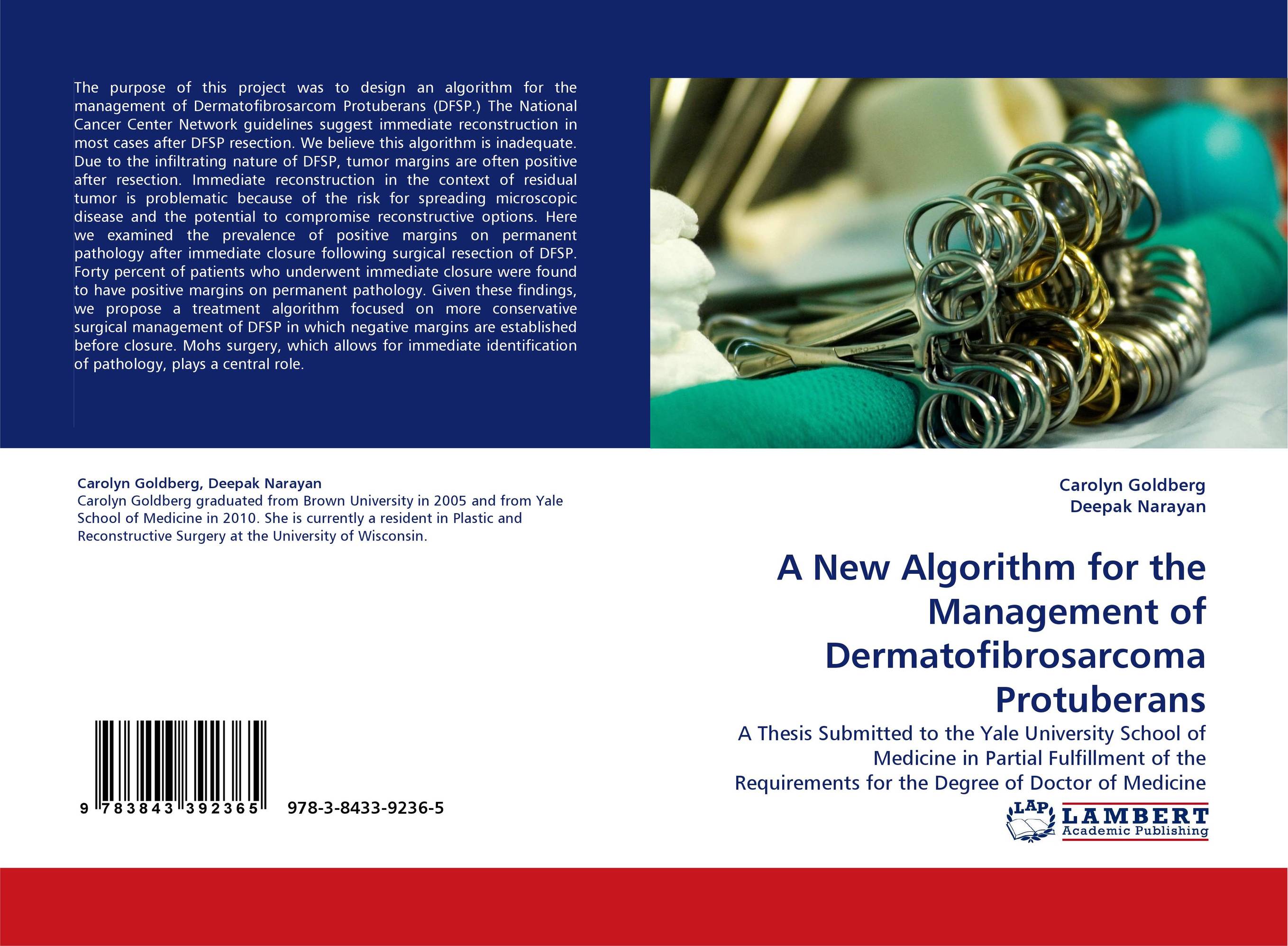 A New Algorithm for the Management of Dermatofibrosarcoma Protuberans. A Thesis Submitted to the Yale University School of Medicine in Partial Fulfillment of the Requirements for the Degree of Doctor of Medicine.