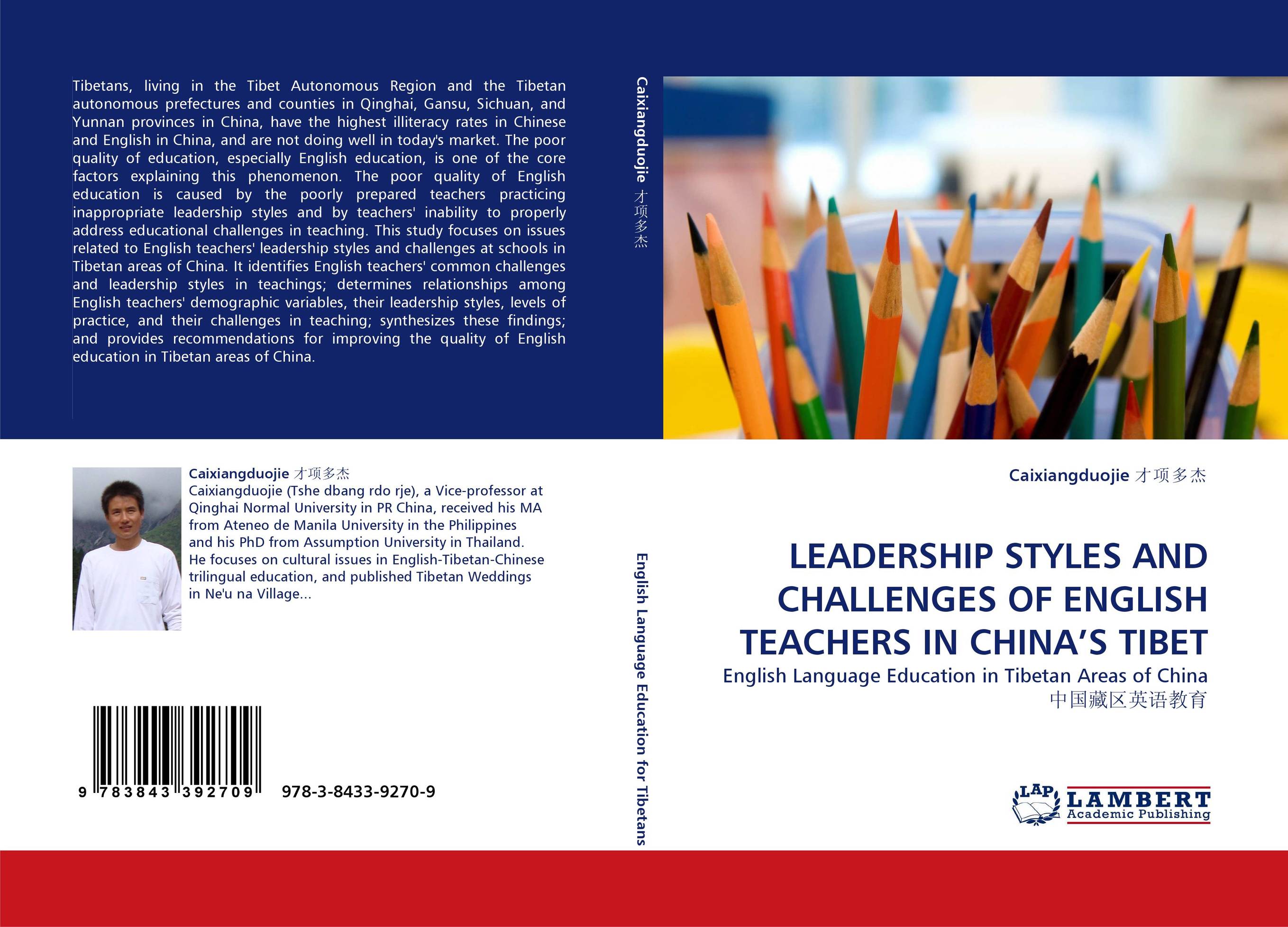 LEADERSHIP STYLES AND CHALLENGES OF ENGLISH TEACHERS IN CHINA''S TIBET. English Language Education in Tibetan Areas of China ????????.