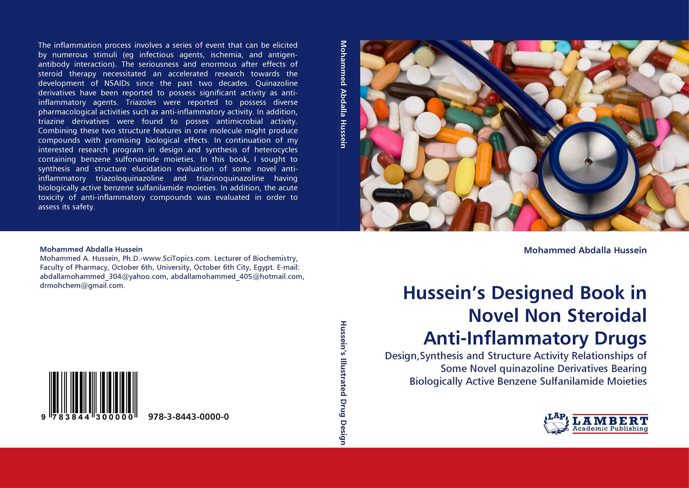 Hussein''s Designed Book in Novel Non Steroidal Anti-Inflammatory Drugs. Design,Synthesis and Structure Activity Relationships of Some Novel quinazoline Derivatives Bearing Biologically Active Benzene Sulfanilamide Moieties.