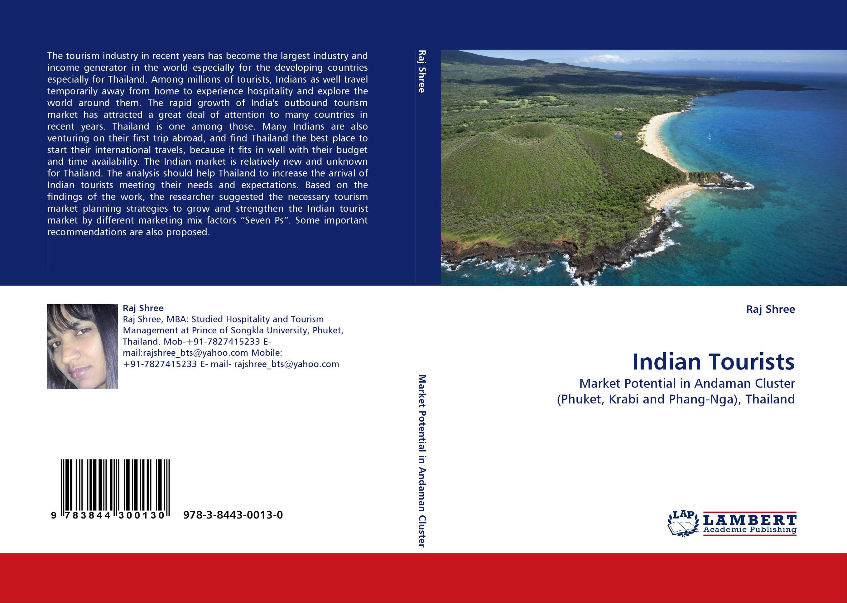 Indian Tourists. Market Potential in Andaman Cluster (Phuket, Krabi and Phang-Nga), Thailand.