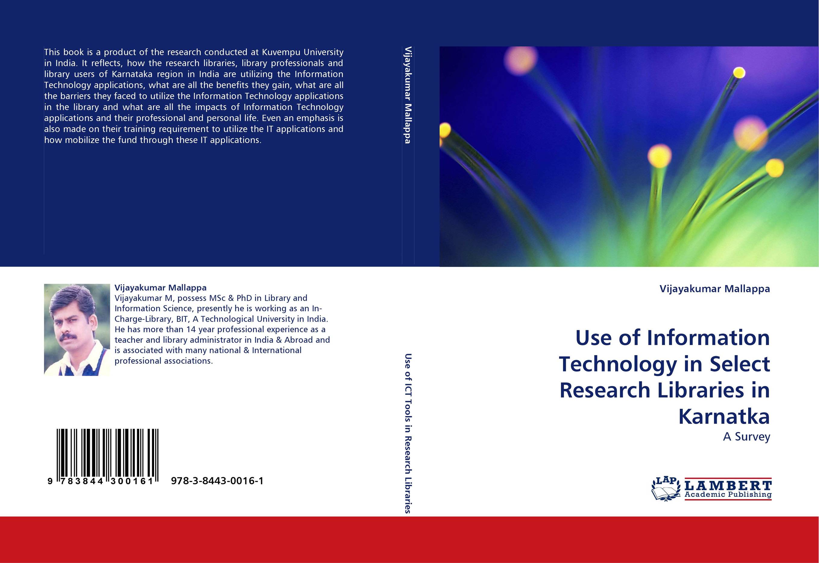 Use of Information Technology in Select Research Libraries in Karnatka. A Survey.