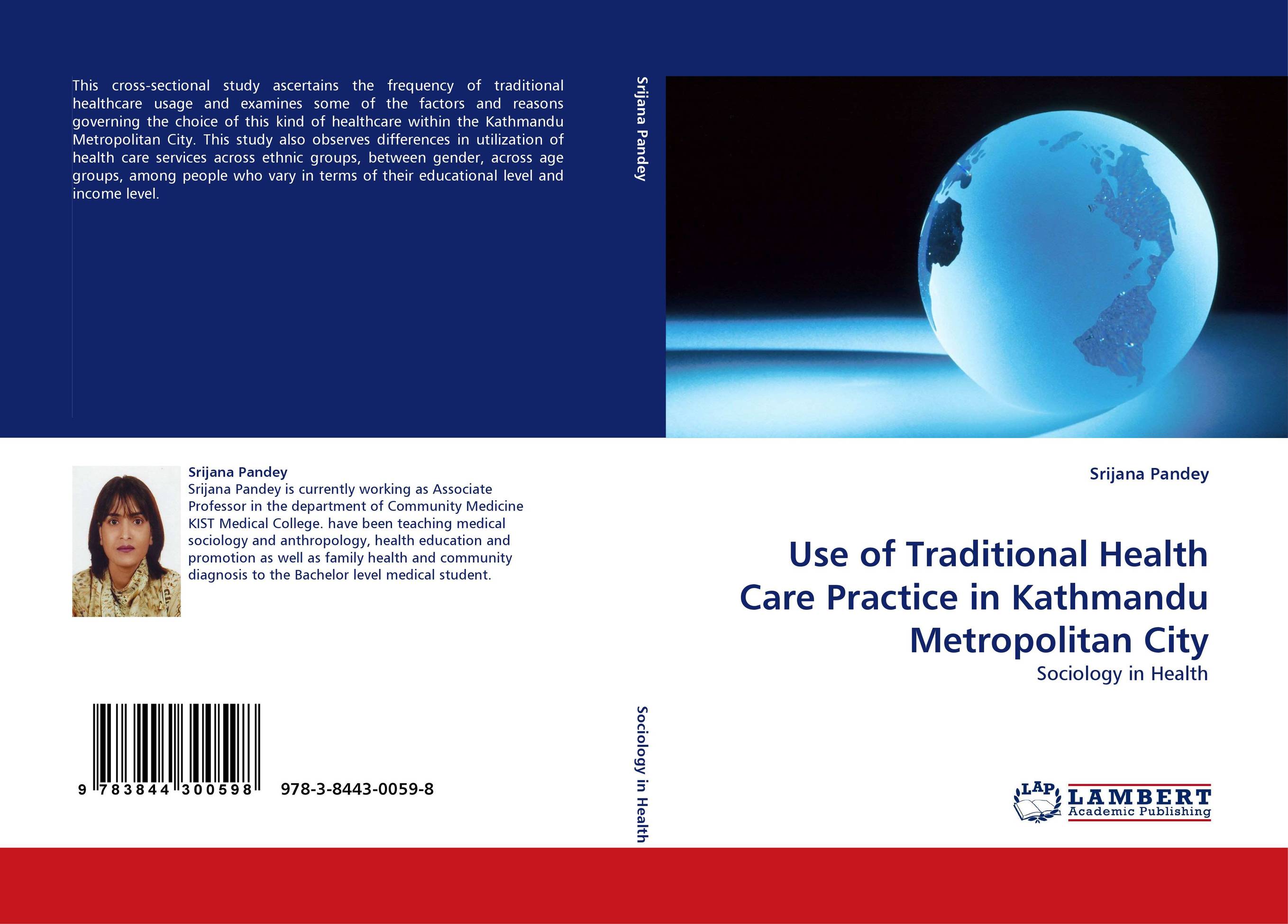 Use of Traditional Health Care Practice in Kathmandu Metropolitan City. Sociology in Health.