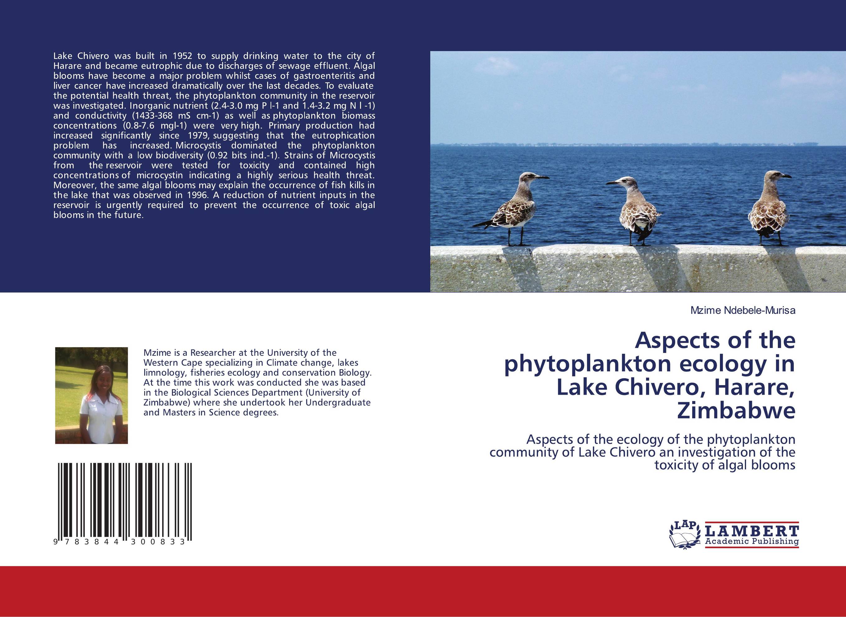 Aspects of the phytoplankton ecology in Lake Chivero, Harare, Zimbabwe. Aspects of the ecology of the phytoplankton community of Lake Chivero an investigation of the toxicity of algal blooms.