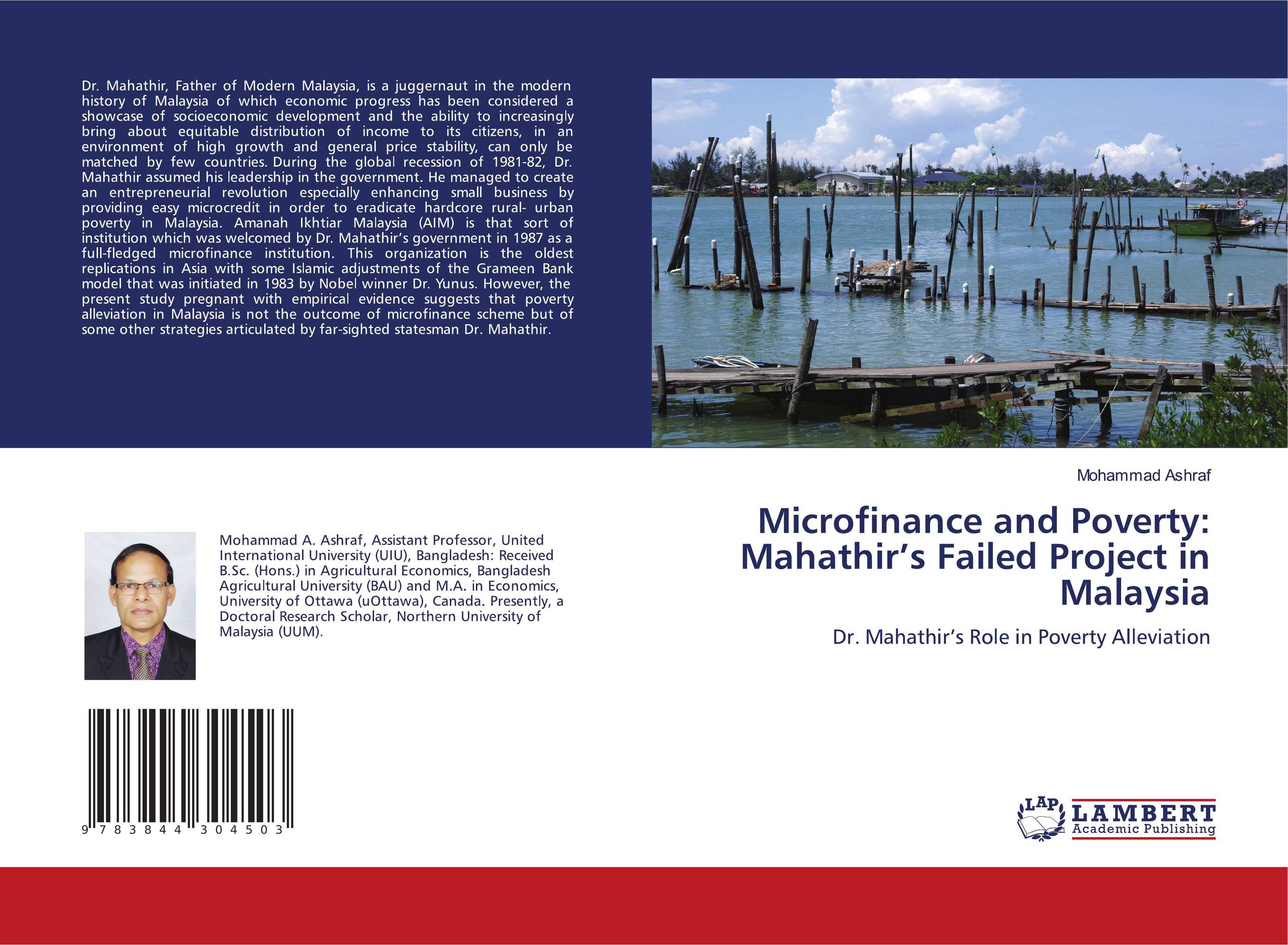 Microfinance and Poverty: Mahathir''s Failed Project in Malaysia. Dr. Mahathir''s Role in Poverty Alleviation.