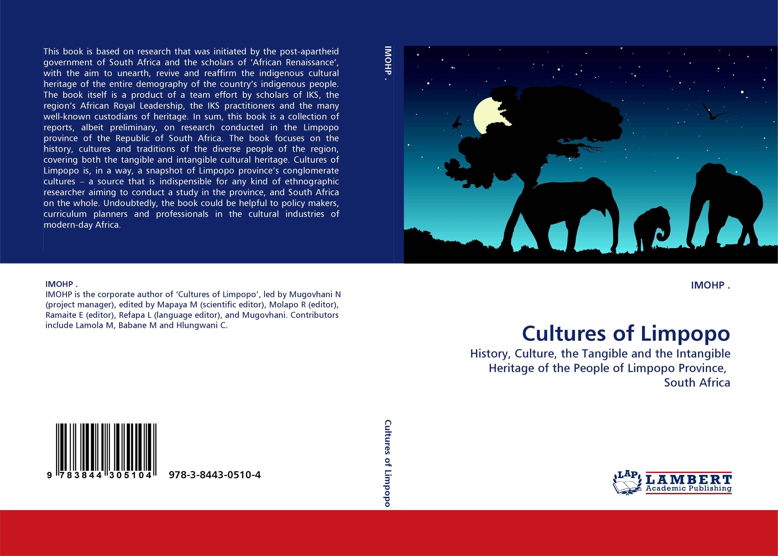 Cultures of Limpopo. History, Culture, the Tangible and the Intangible Heritage of the People of Limpopo Province,  South Africa.