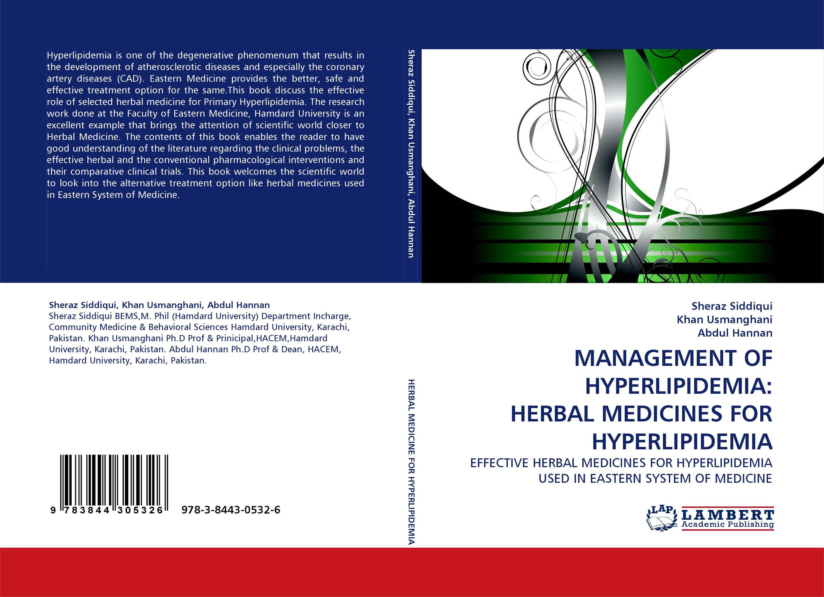 MANAGEMENT OF HYPERLIPIDEMIA: HERBAL MEDICINES FOR HYPERLIPIDEMIA. EFFECTIVE HERBAL MEDICINES FOR HYPERLIPIDEMIA USED IN EASTERN SYSTEM OF MEDICINE.
