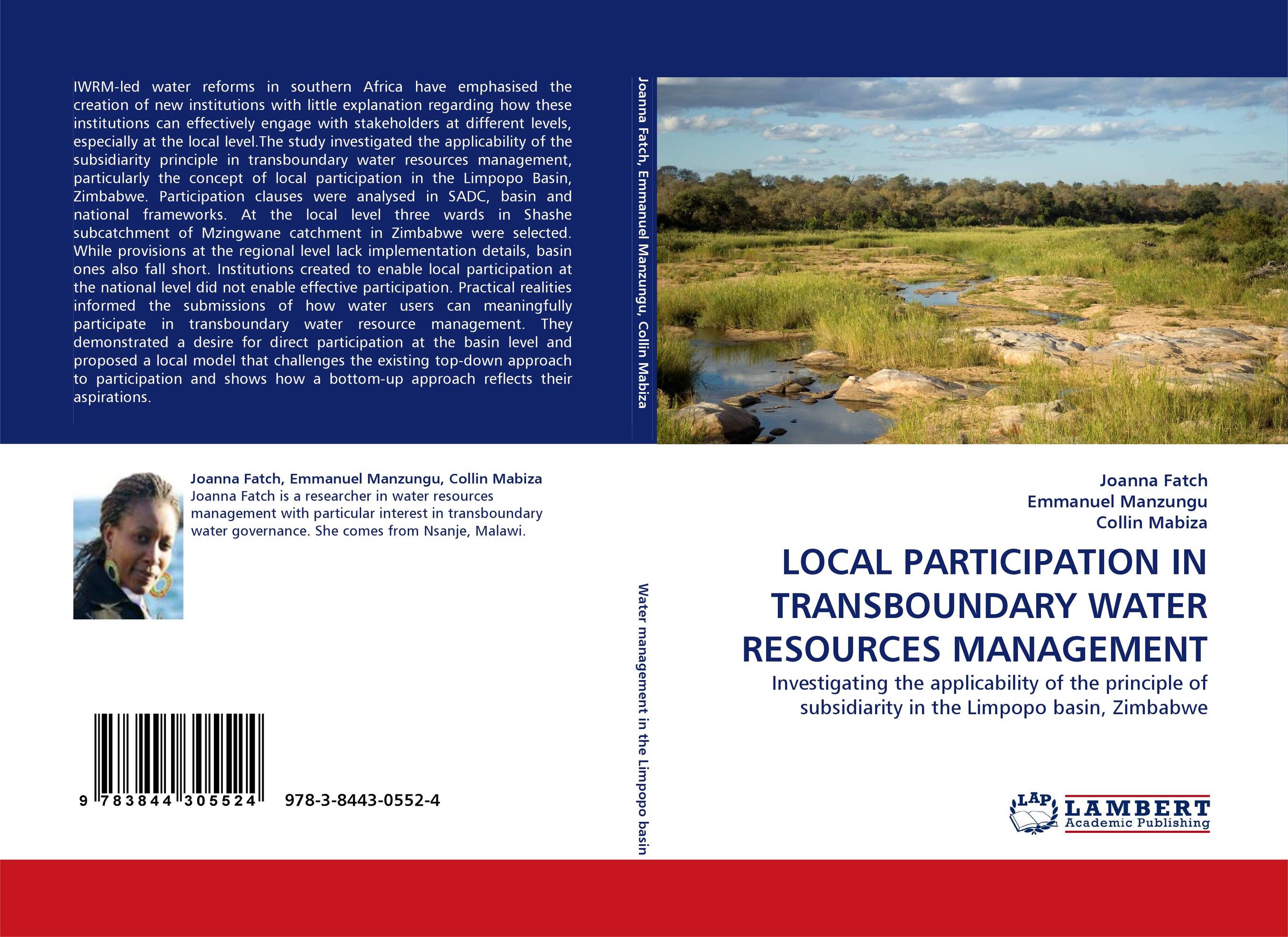 LOCAL PARTICIPATION IN TRANSBOUNDARY WATER RESOURCES MANAGEMENT. Investigating the applicability of the principle of subsidiarity in the Limpopo basin, Zimbabwe.